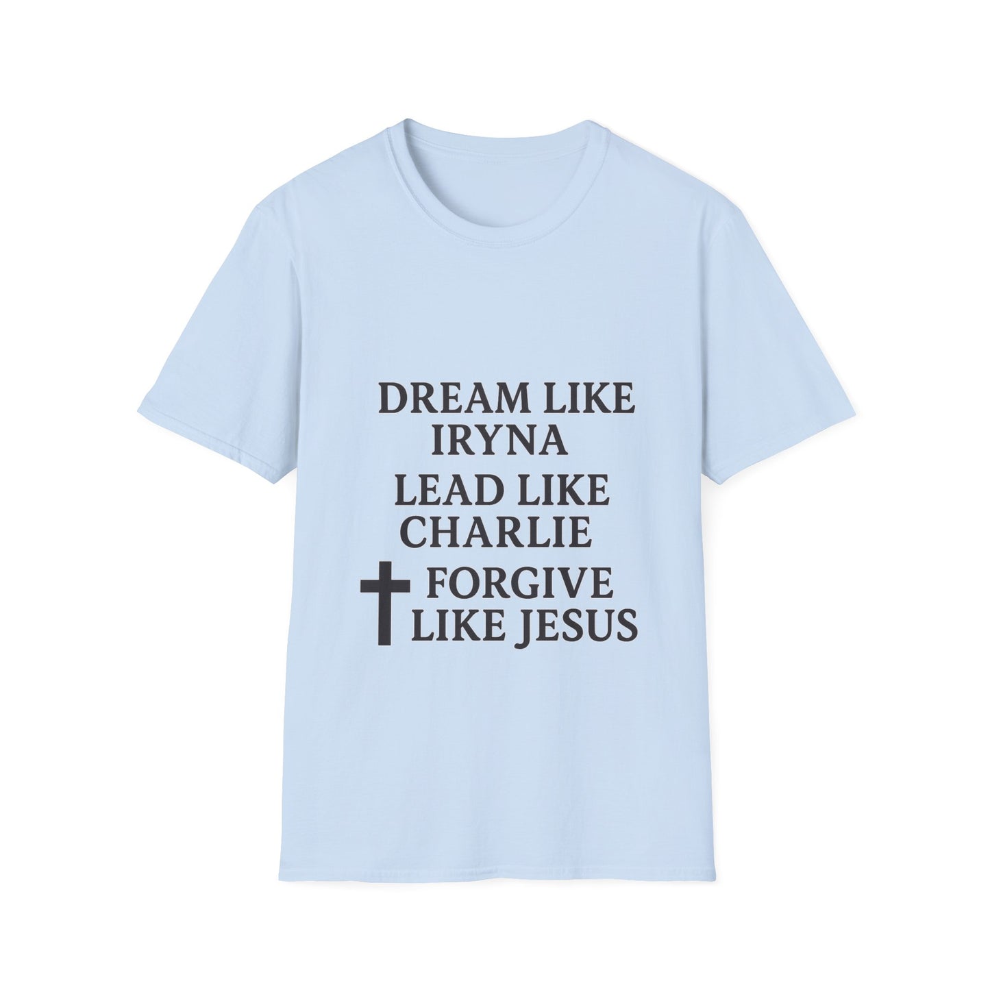 Dream, Lead, Forgive Men's Unisex Softstyle Tshirt (Black Logo)