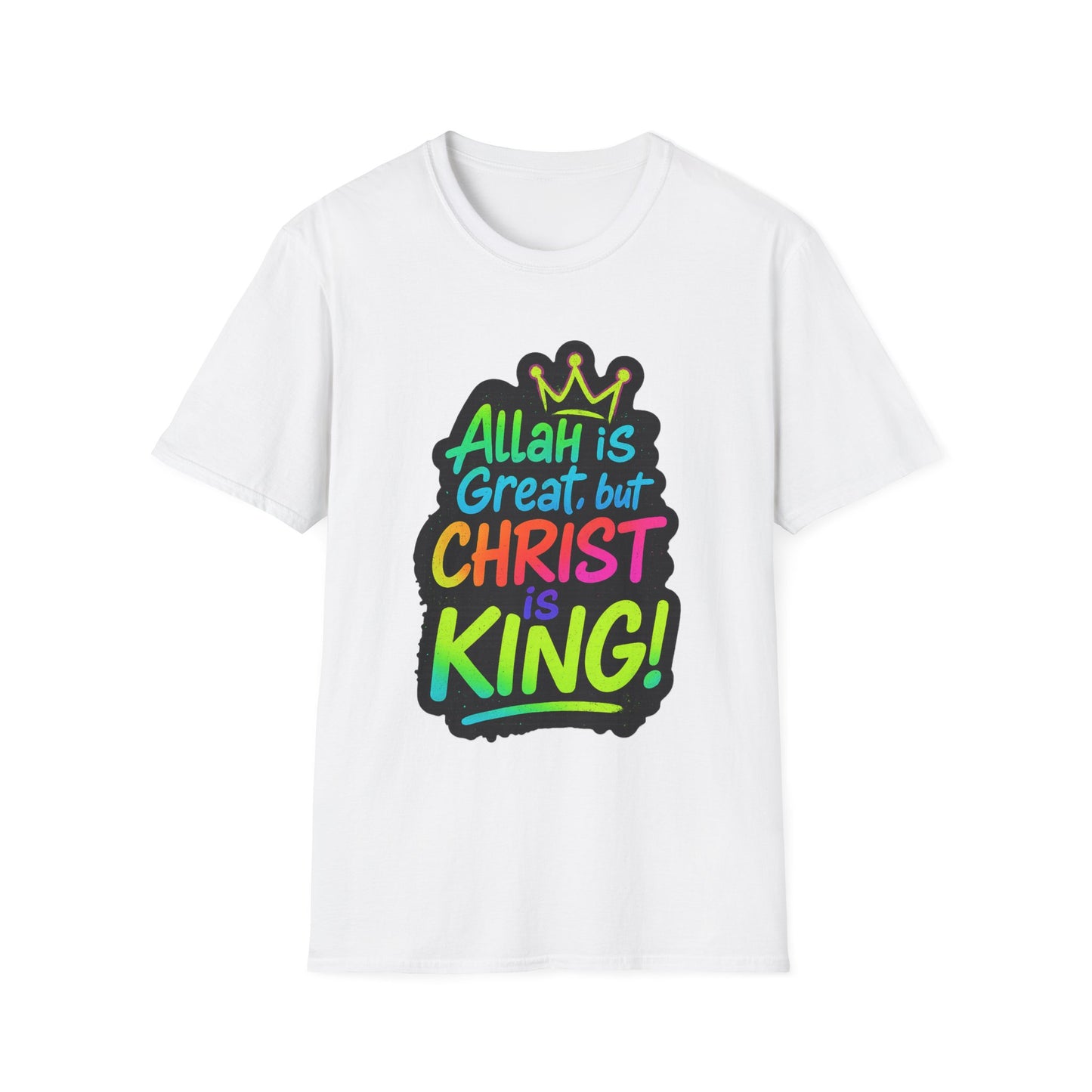 "Allah is Great but Christ is King!" Unisex Softstyle Tshirt