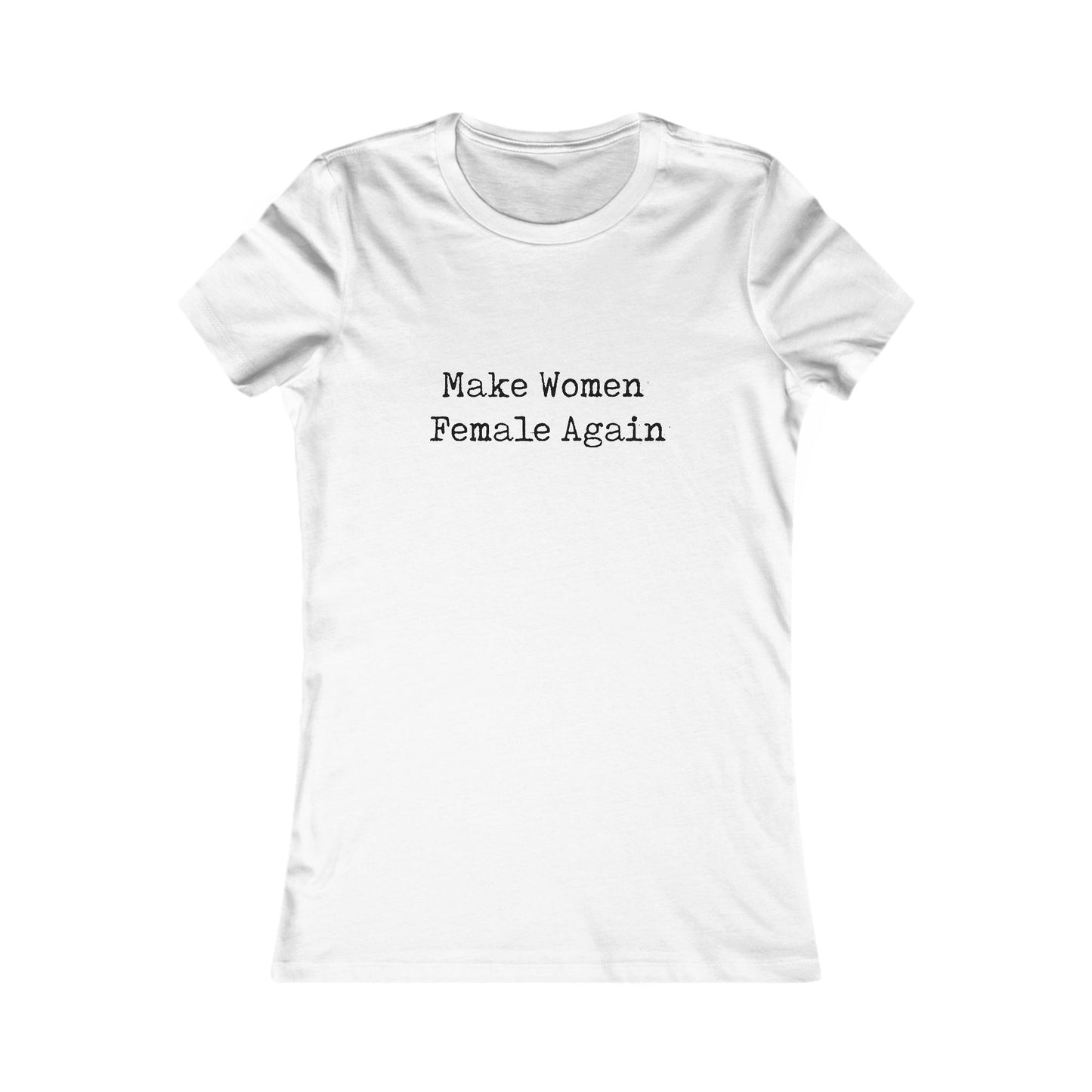 Make Women Female Again Womens Tshirt (FP Black Logo)