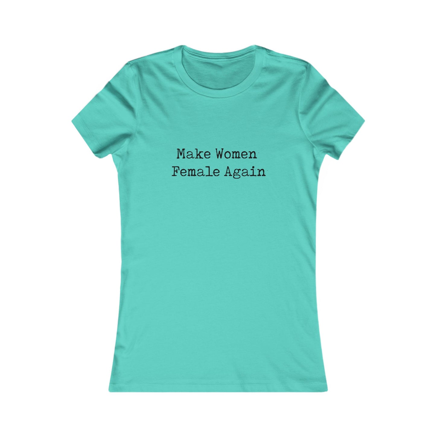 Make Women Female Again Womens Tshirt (FP Black Logo)
