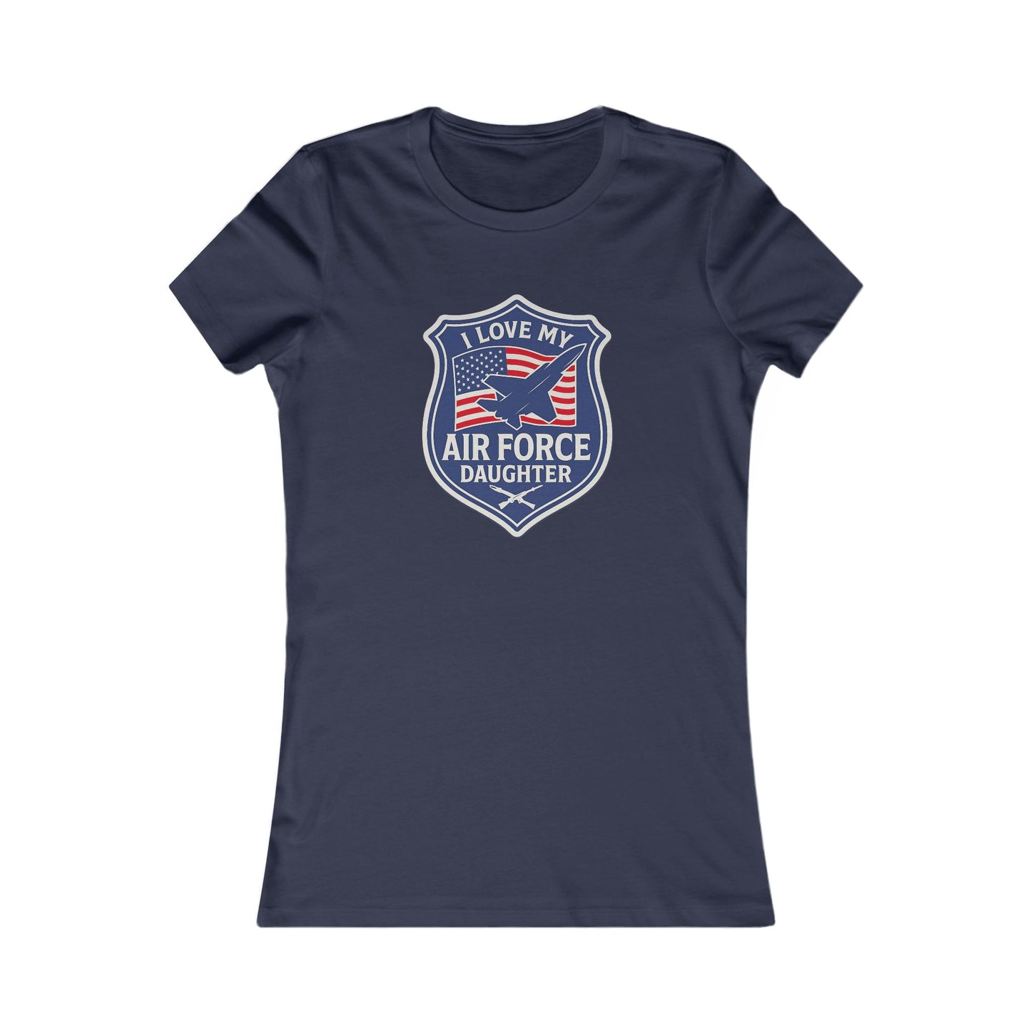 "I Love My Air Force Daughter" Military Mom Patriotic Fitted T-Shirt