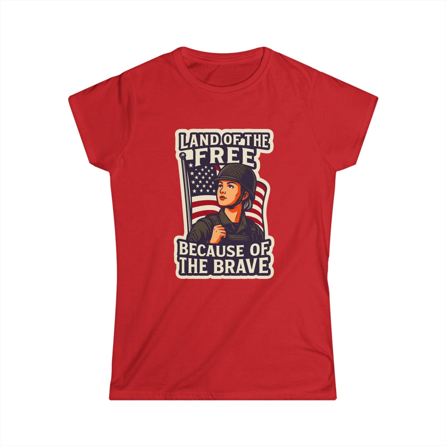 "Land of the Free because of the Brave" Patriotic Women's T-Shirt (Female Soldier)