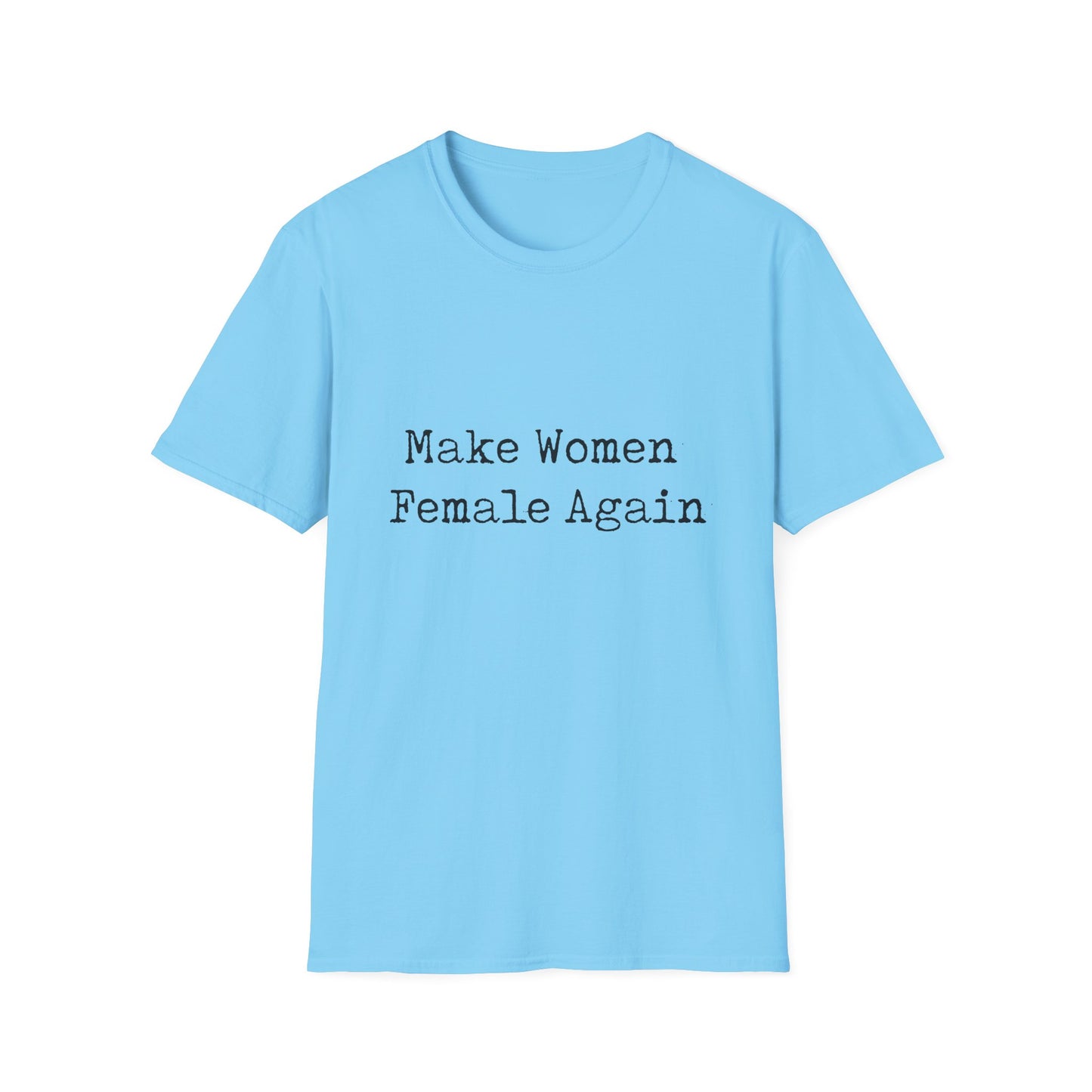 "Make Women Female Again" Womens Relaxed/Plus Tshirt