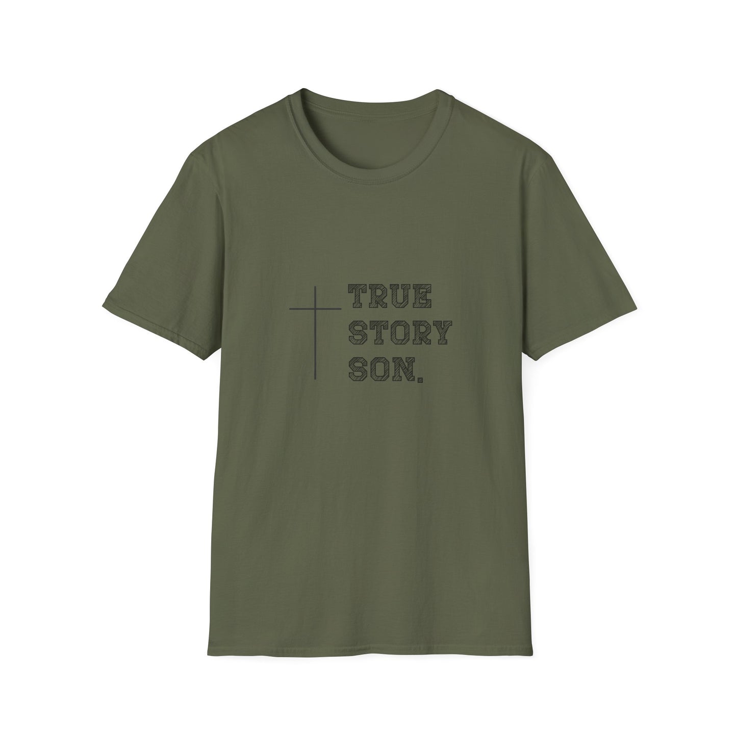 "True Story Son" Christian Inspirational Softstyle T-Shirt