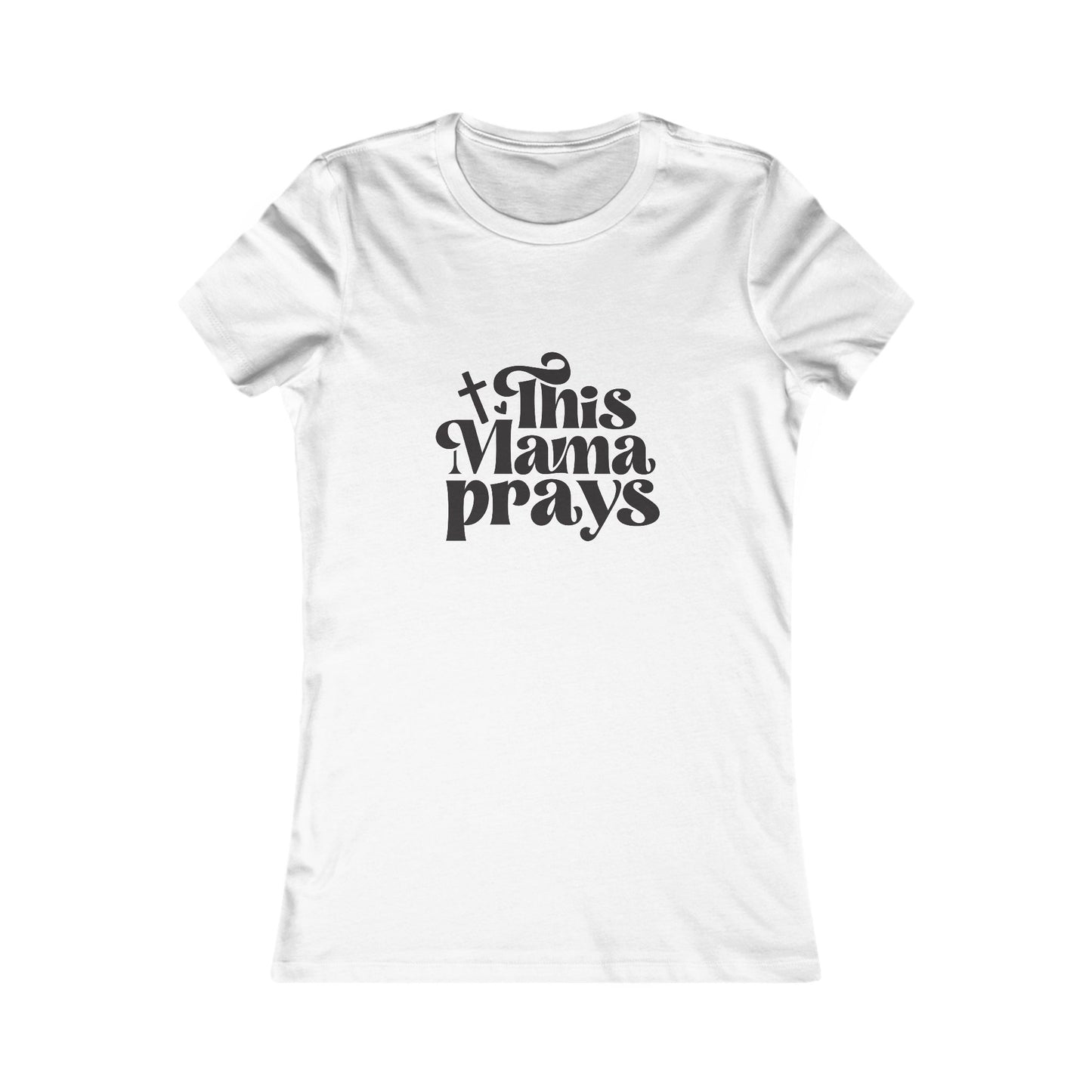 This Mama Prays Christian Women's Faith-Based Fitted Tshirt (Black Logo)