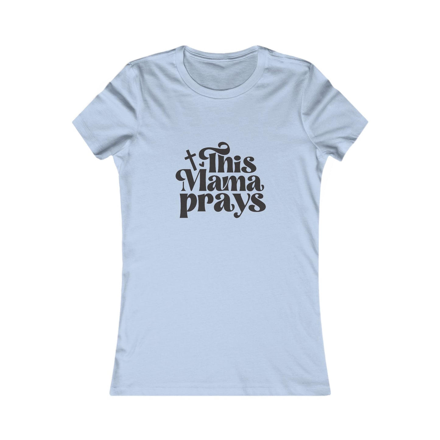 This Mama Prays Christian Women's Faith-Based Fitted Tshirt (Black Logo)