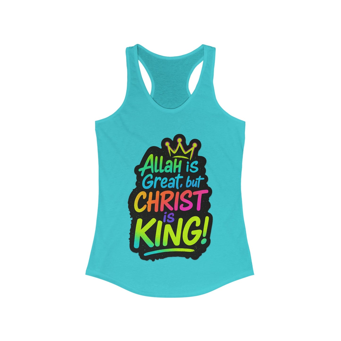 "Allah is Great but Christ is King!" Women's Racerback Tanktop
