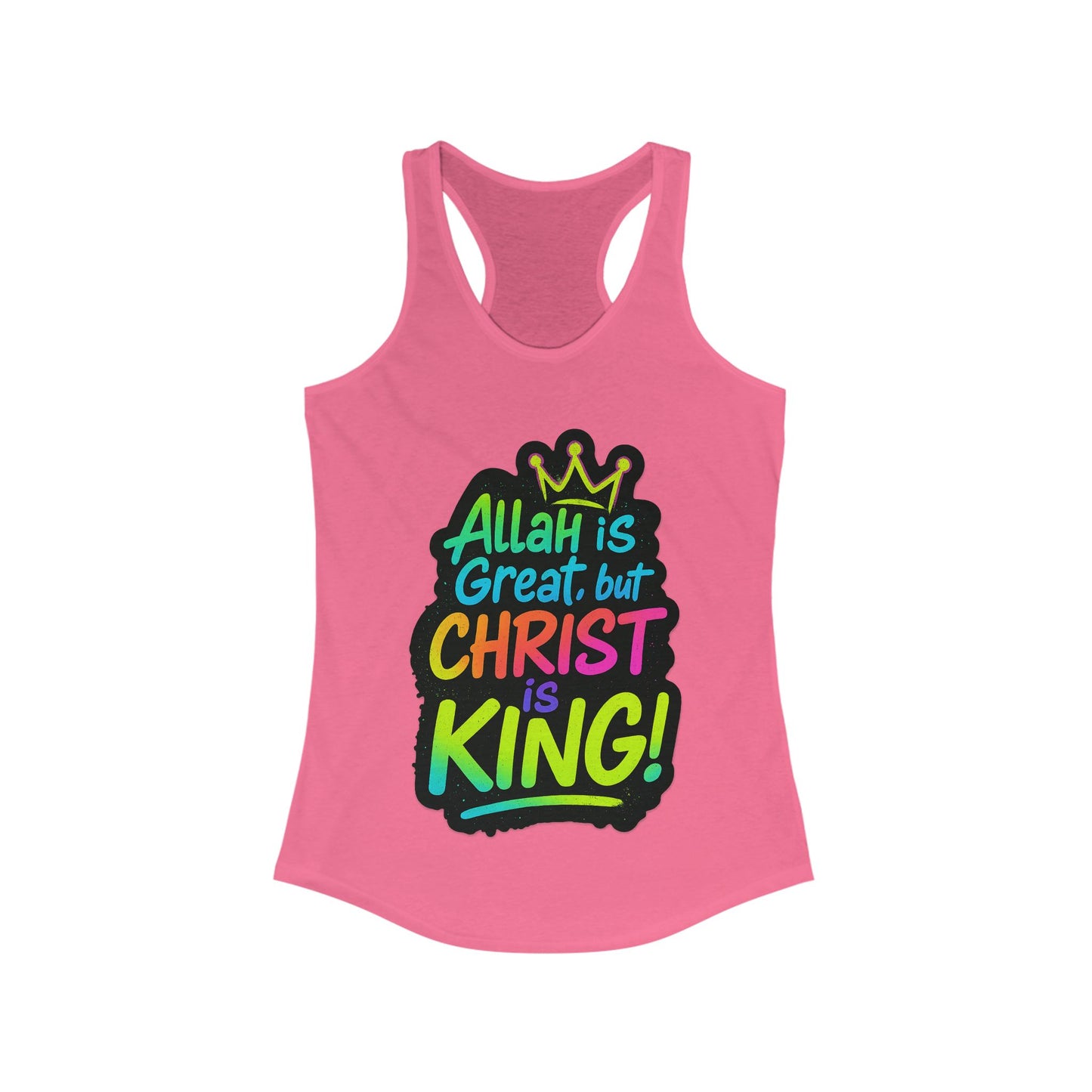 "Allah is Great but Christ is King!" Women's Racerback Tanktop