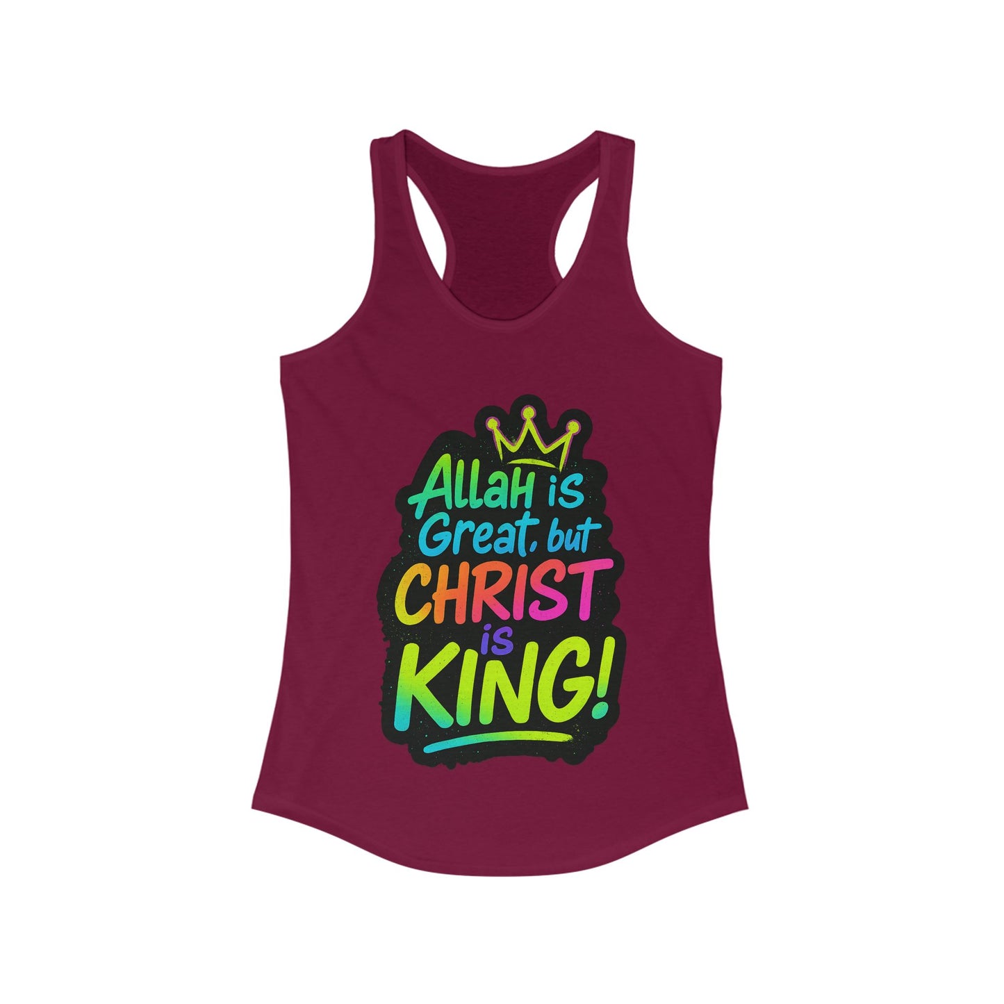 "Allah is Great but Christ is King!" Women's Racerback Tanktop