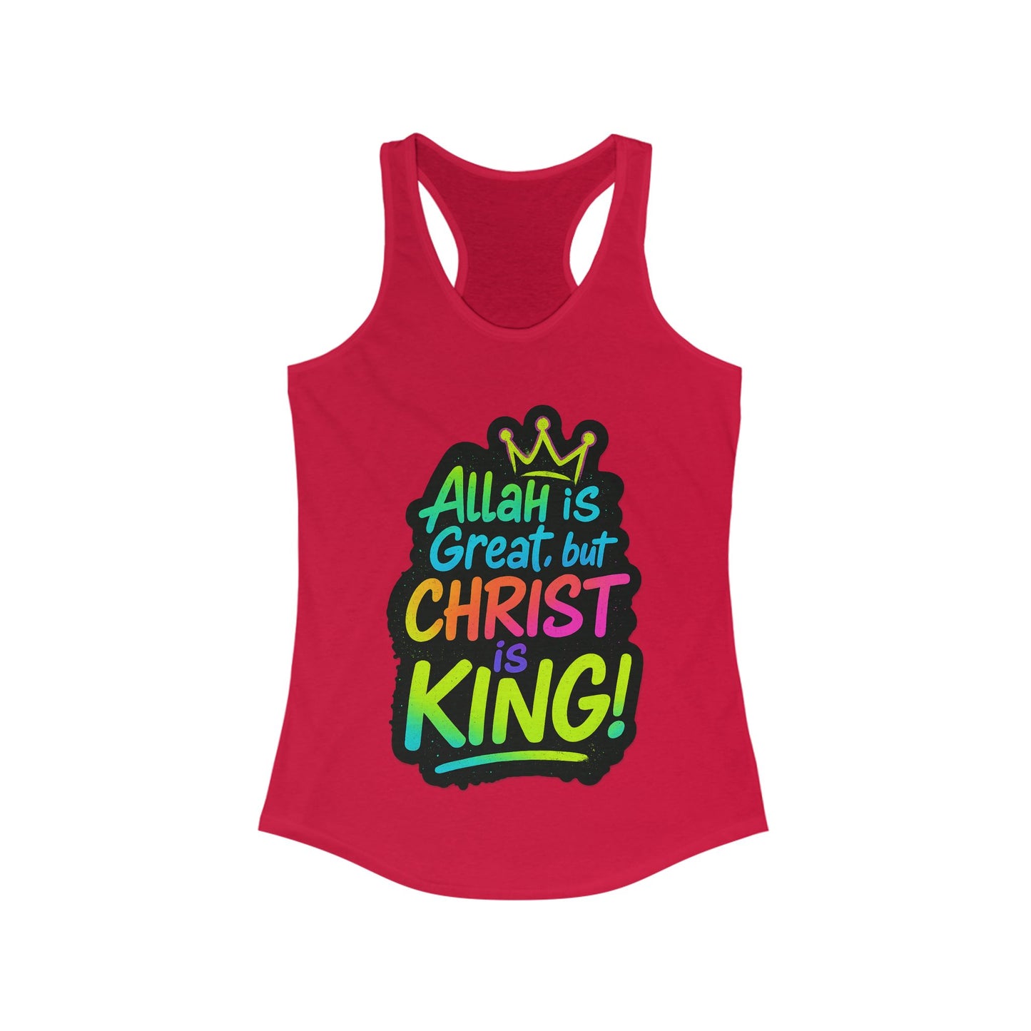 "Allah is Great but Christ is King!" Women's Racerback Tanktop