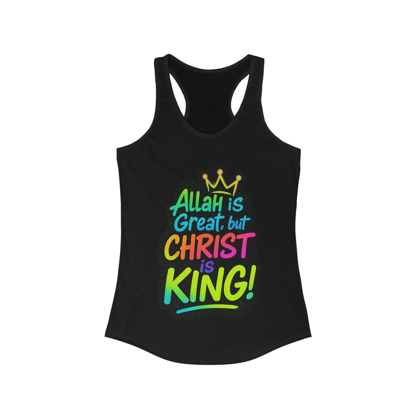 "Allah is Great but Christ is King!" Women's Racerback Tanktop