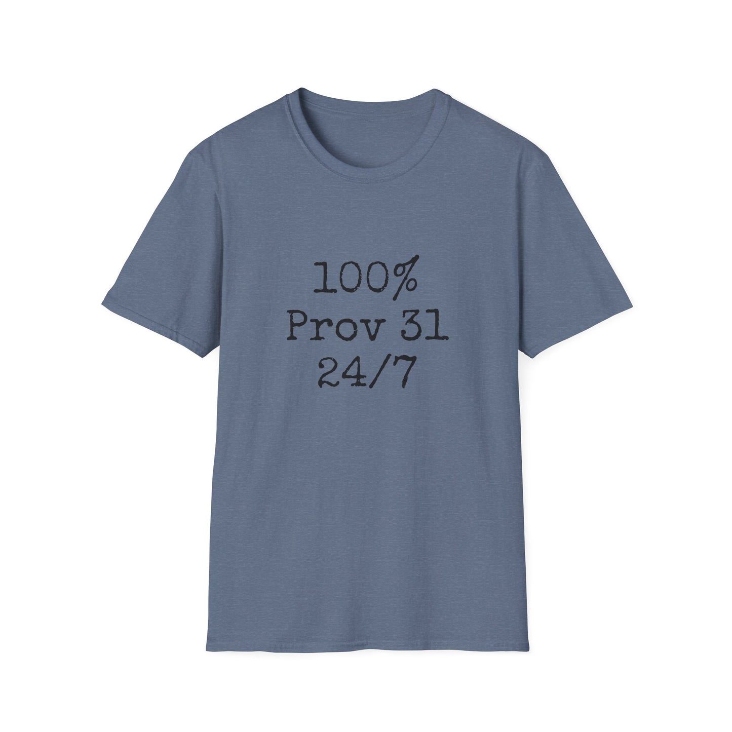 "100% Proverbs 31 24/7" Proverbs 31 Woman Christian Bible Verse Softstyle T-Shirt