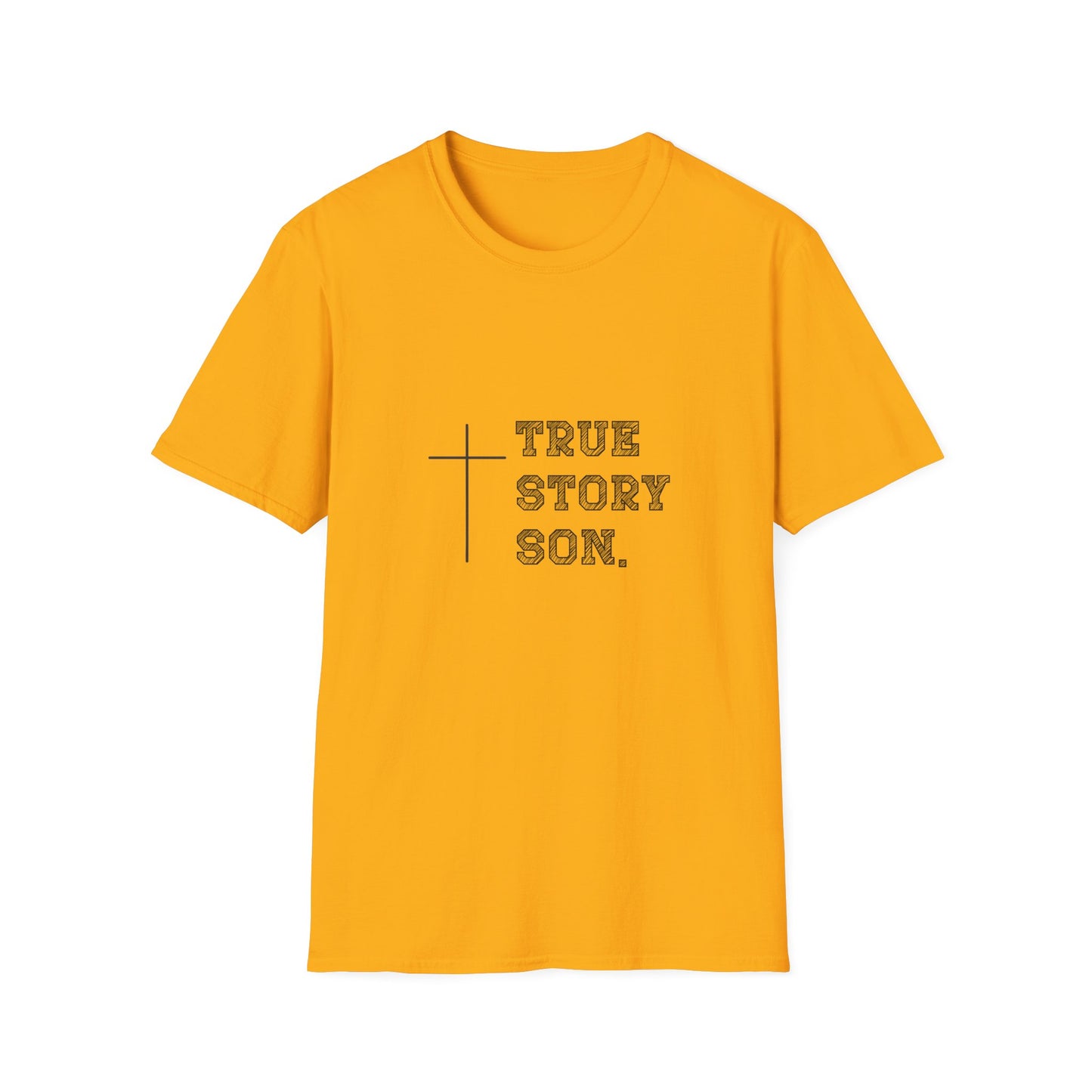 "True Story Son" Christian Inspirational Softstyle T-Shirt