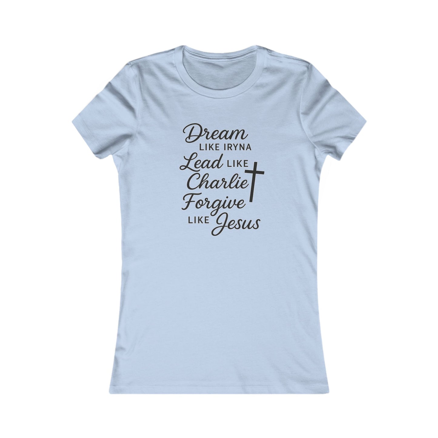 Dream, Lead, Forgive Women's Fitted Tshirt (Black Logo)