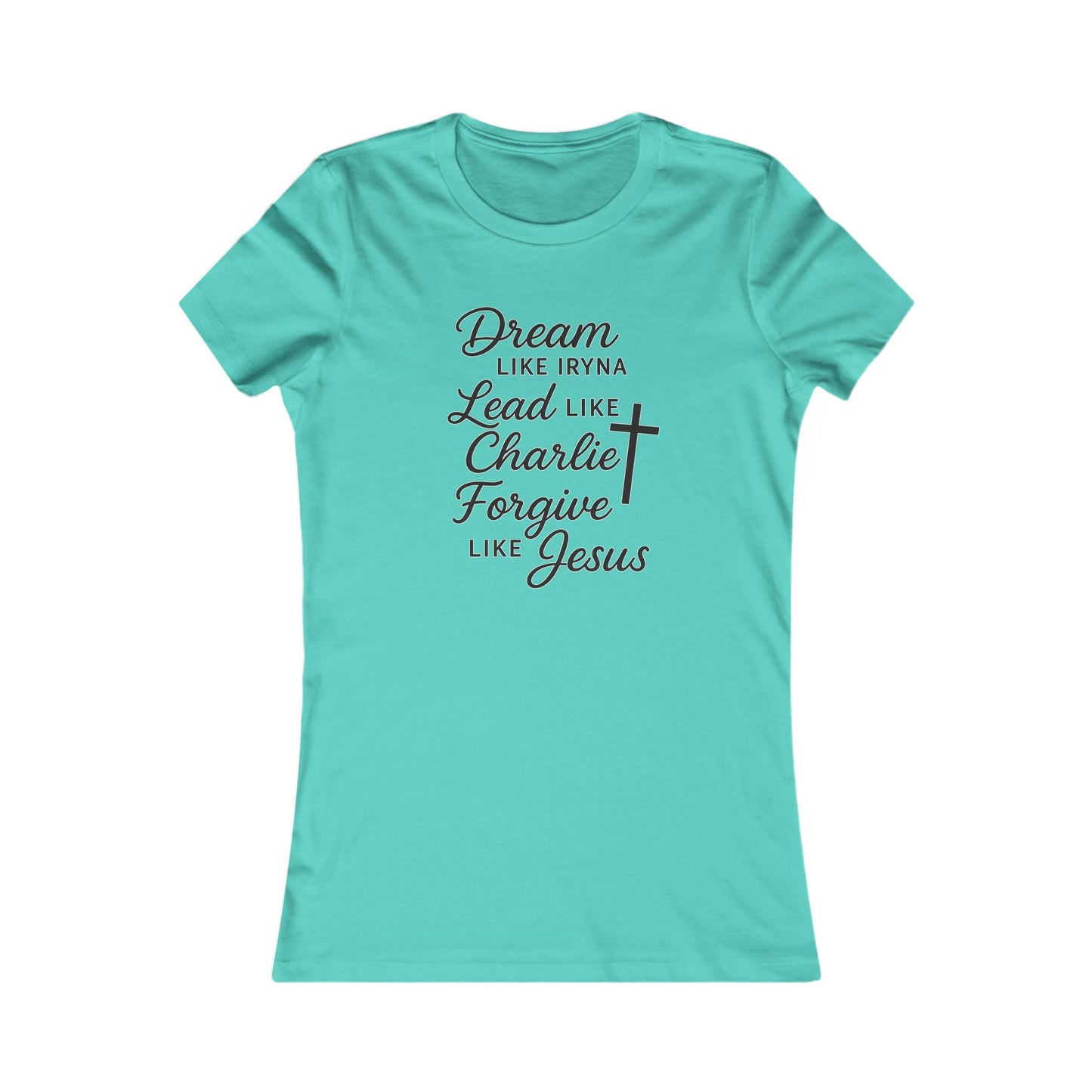 Dream, Lead, Forgive Women's Fitted Tshirt (Black Logo)