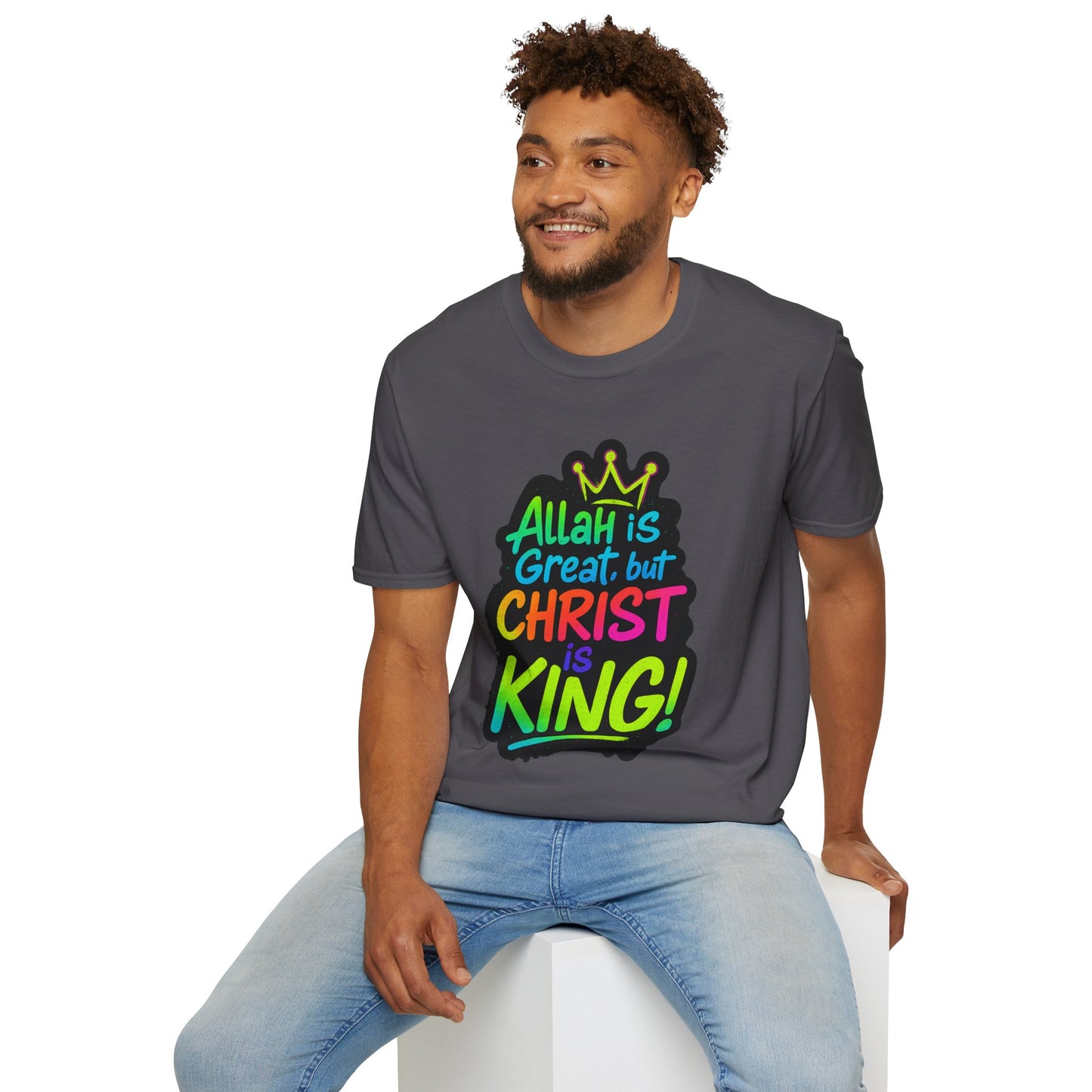 "Allah is Great but Christ is King!" Unisex Softstyle Tshirt