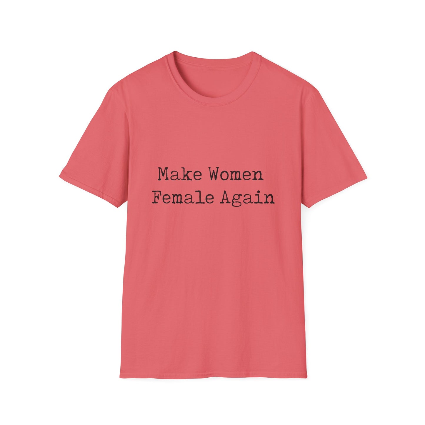 "Make Women Female Again" Womens Relaxed/Plus Tshirt