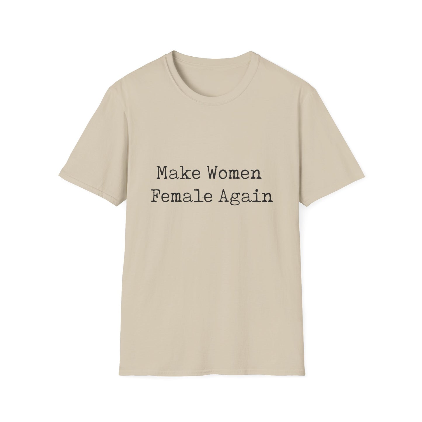 "Make Women Female Again" Womens Relaxed/Plus Tshirt