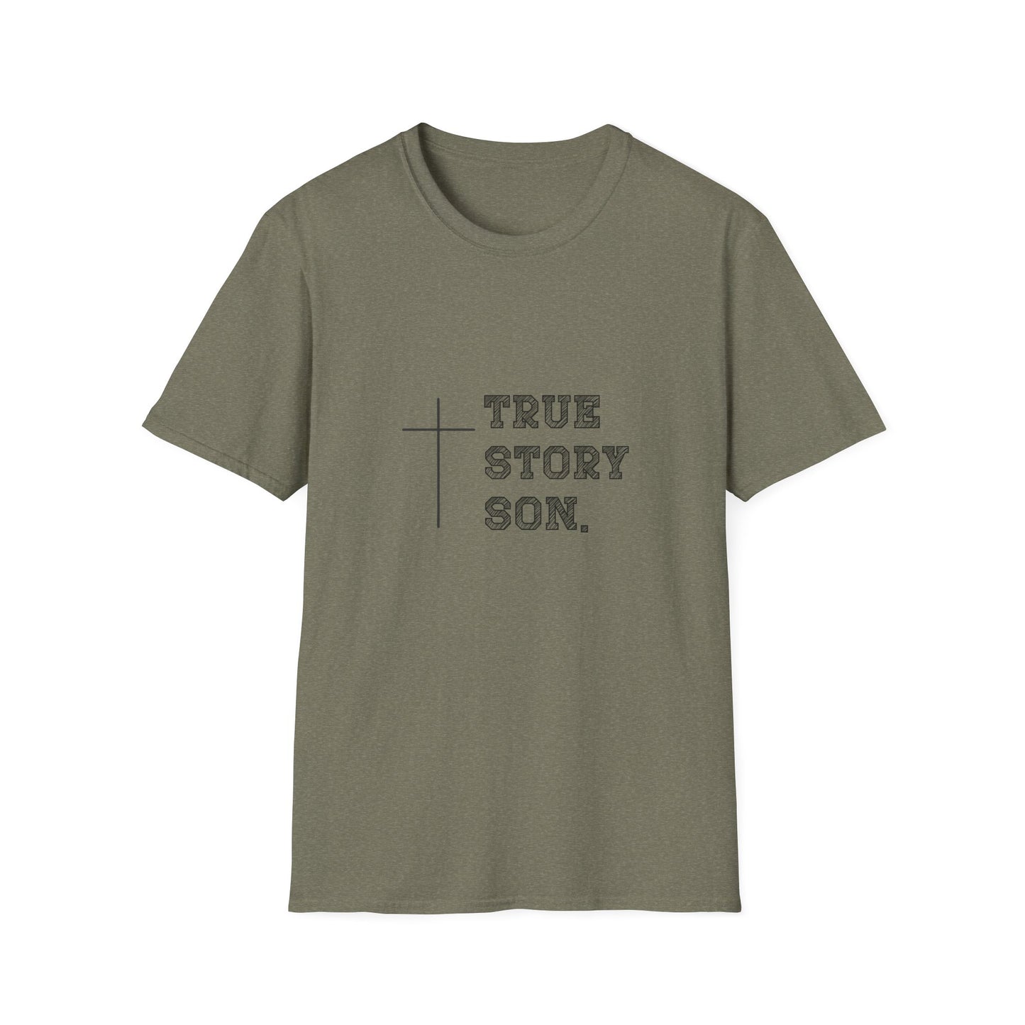 "True Story Son" Christian Inspirational Softstyle T-Shirt