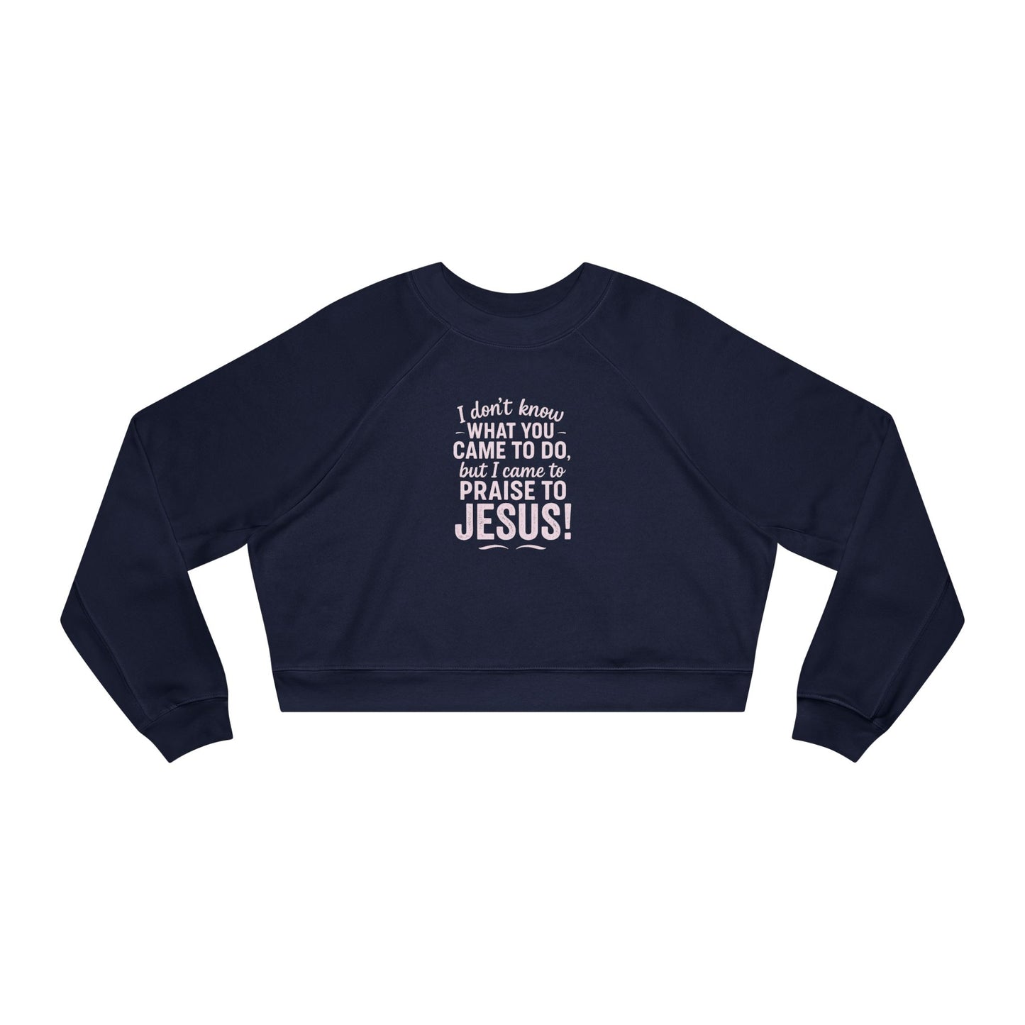 "Came to Praise Jesus" Cropped Women's Fleece Sweatshirt (Light Pink Logo) - Sweet Baby Jeez Teez