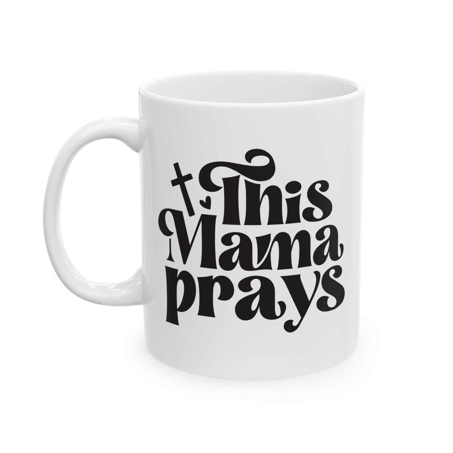 This Mama Mug Prays Christian Faith-Based Favorite Coffee Mug