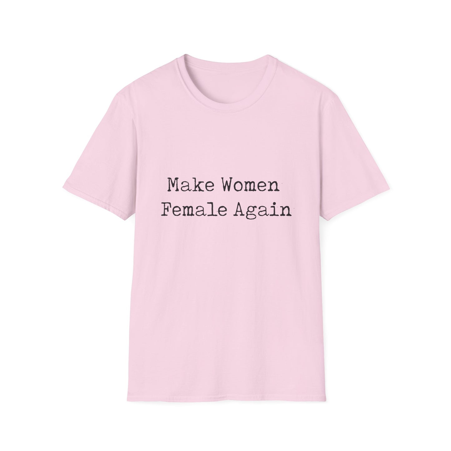 "Make Women Female Again" Womens Relaxed/Plus Tshirt