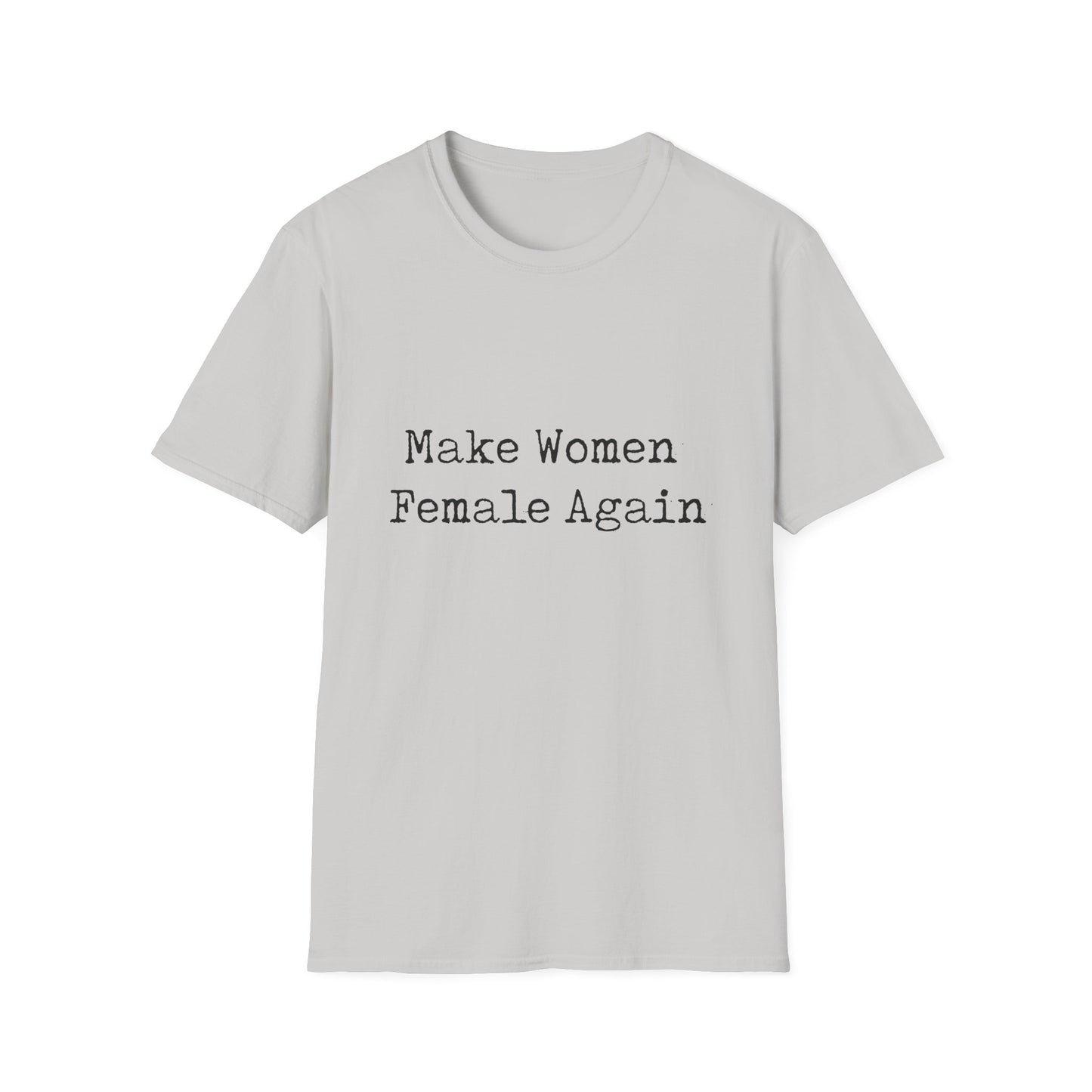"Make Women Female Again" Womens Relaxed/Plus Tshirt