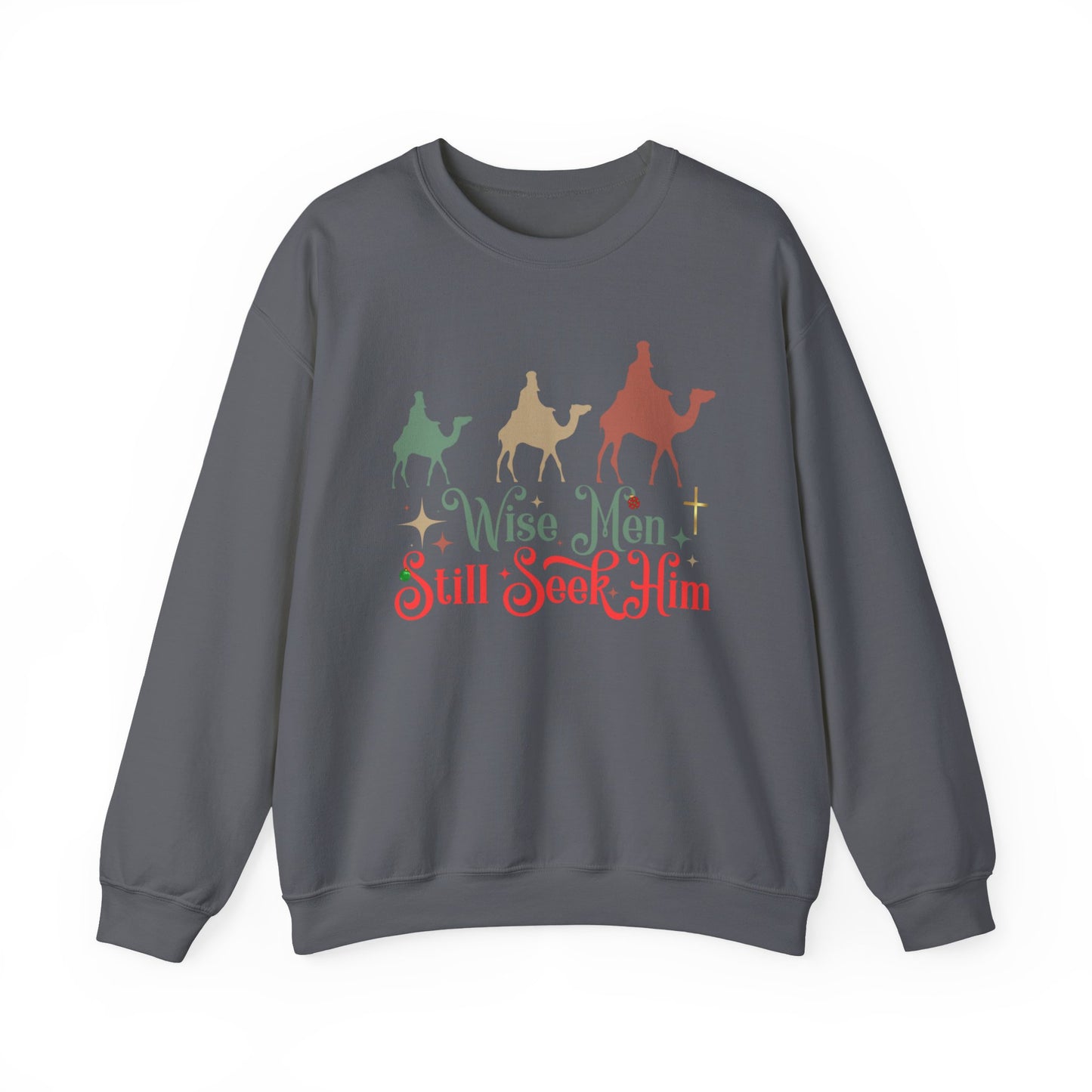 Wise Men Still Seek Him Crewneck Sweatshirt - Christmas Gift, Faith Sweatshirt, Biblical Inspiration, Jesus is the Reason for the Season - Sweet Baby Jeez Teez