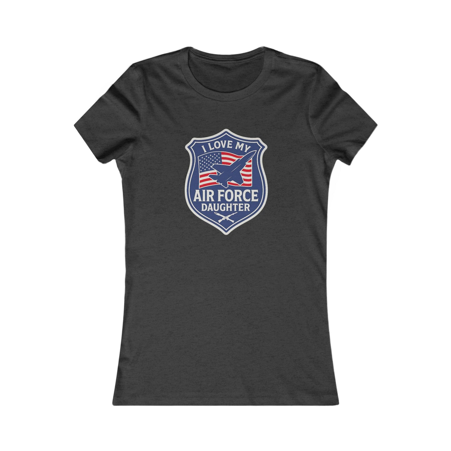 "I Love My Air Force Daughter" Military Mom Patriotic Fitted T-Shirt