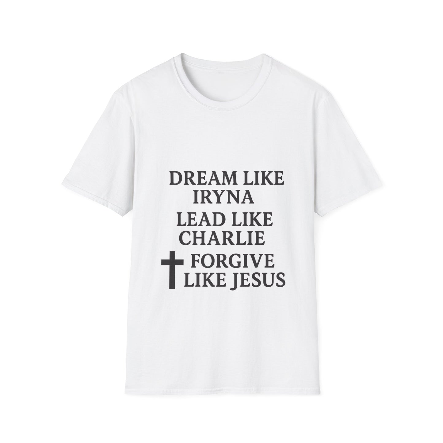 Dream, Lead, Forgive Men's Unisex Softstyle Tshirt (Black Logo)