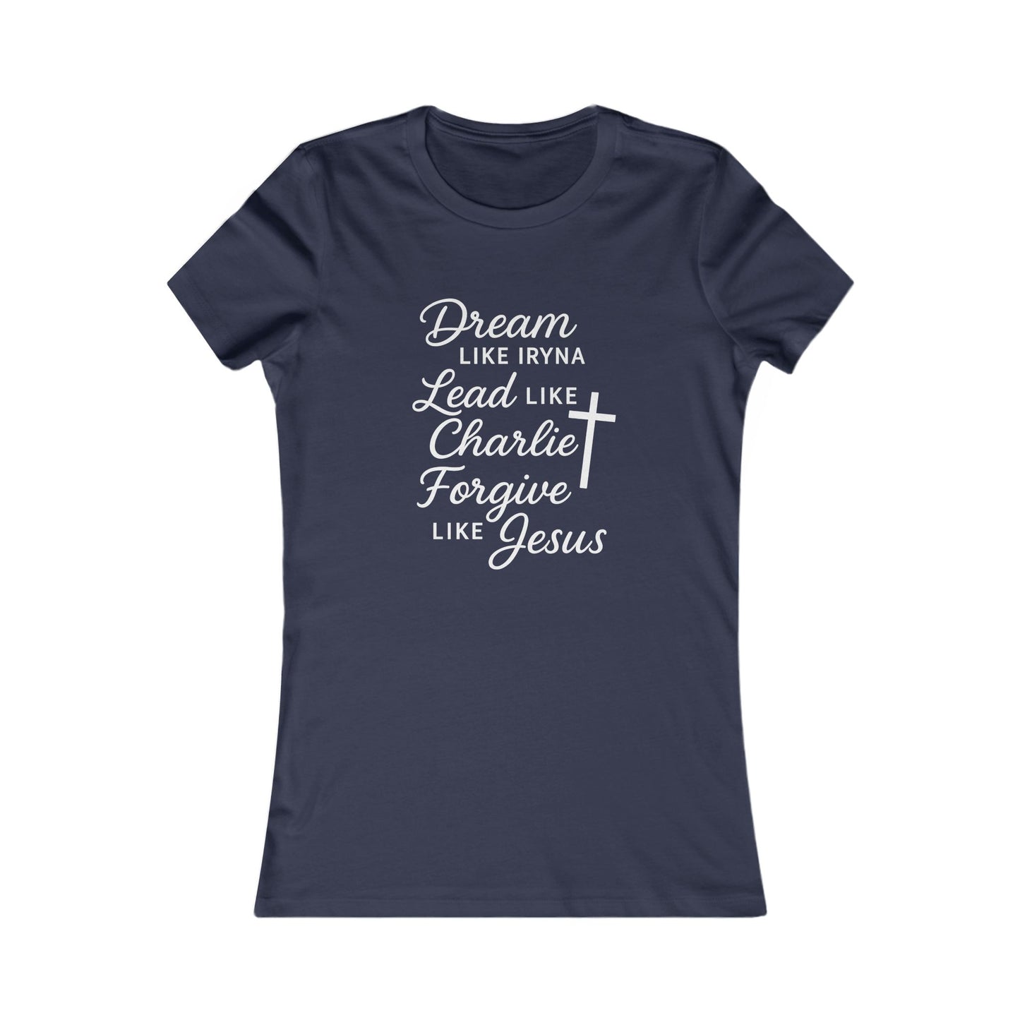 Dream, Lead, Forgive Women's Fitted Tshirt (White Logo)