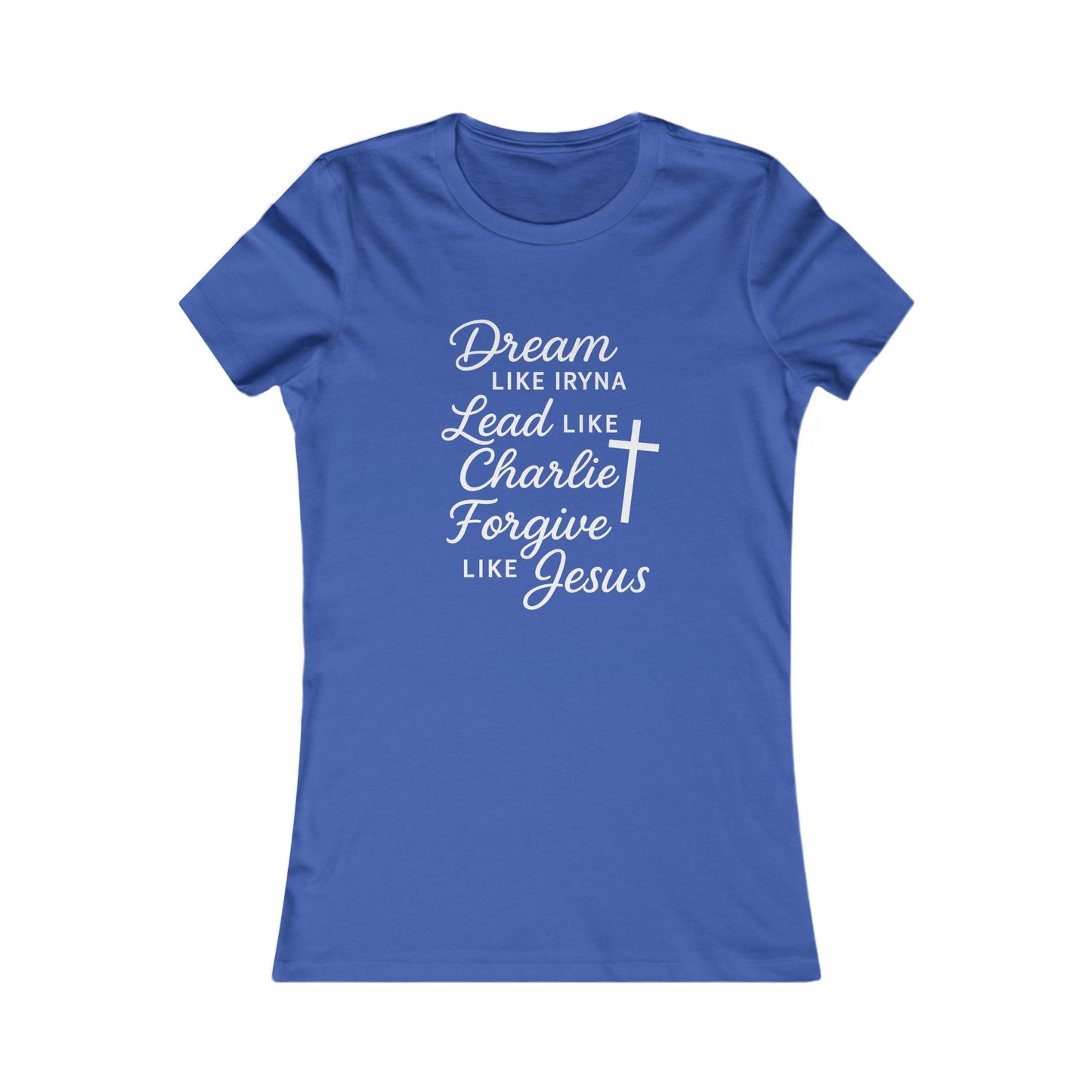 Dream, Lead, Forgive Women's Fitted Tshirt (White Logo)