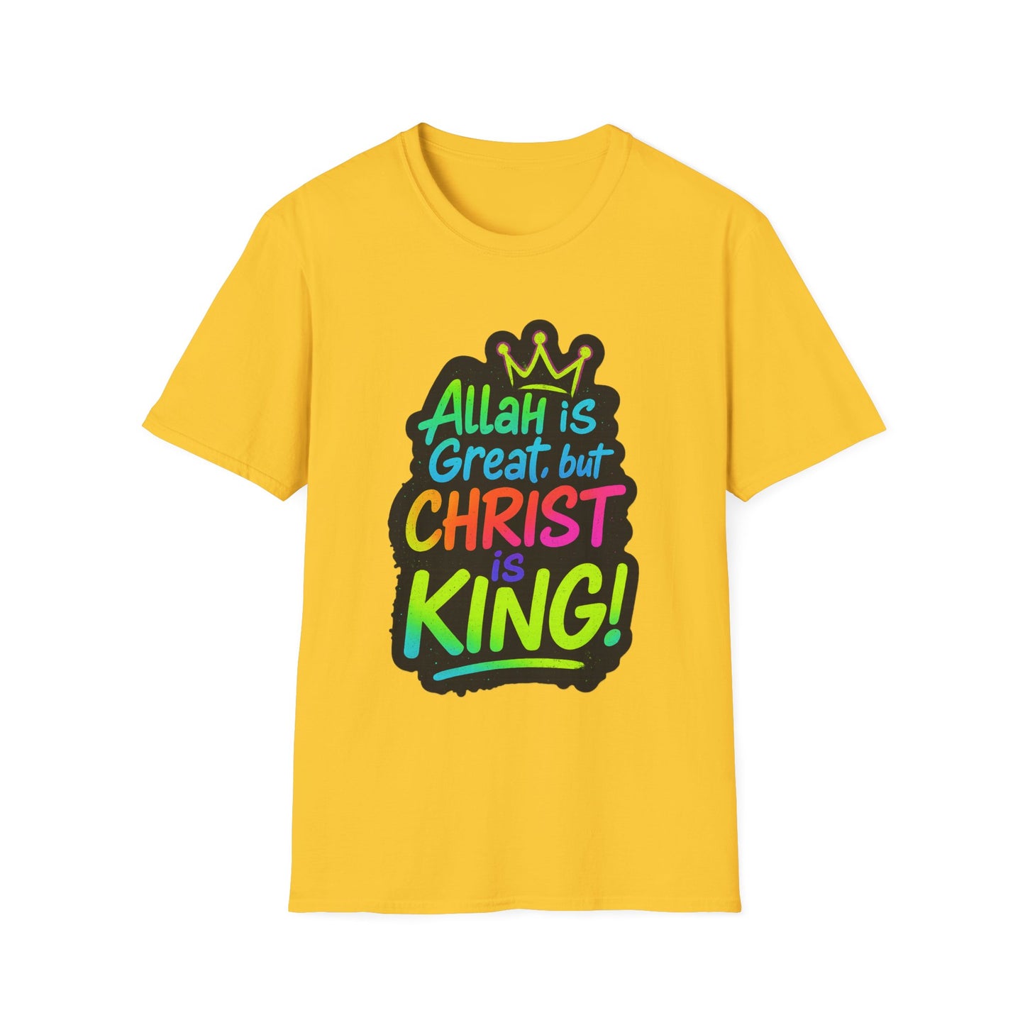 "Allah is Great but Christ is King!" Unisex Softstyle Tshirt