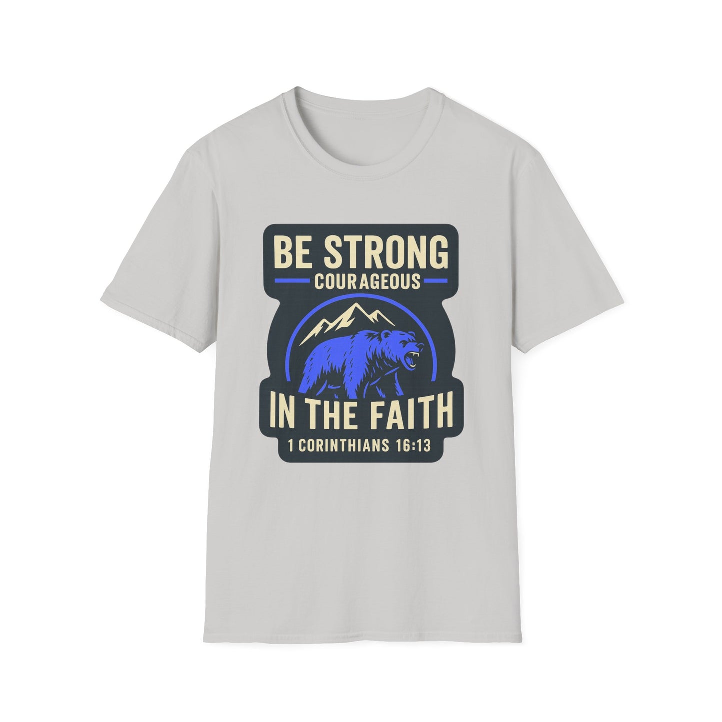 "Be Strong and Courageous" Bear Bible Verse Softstyle Tshirt
