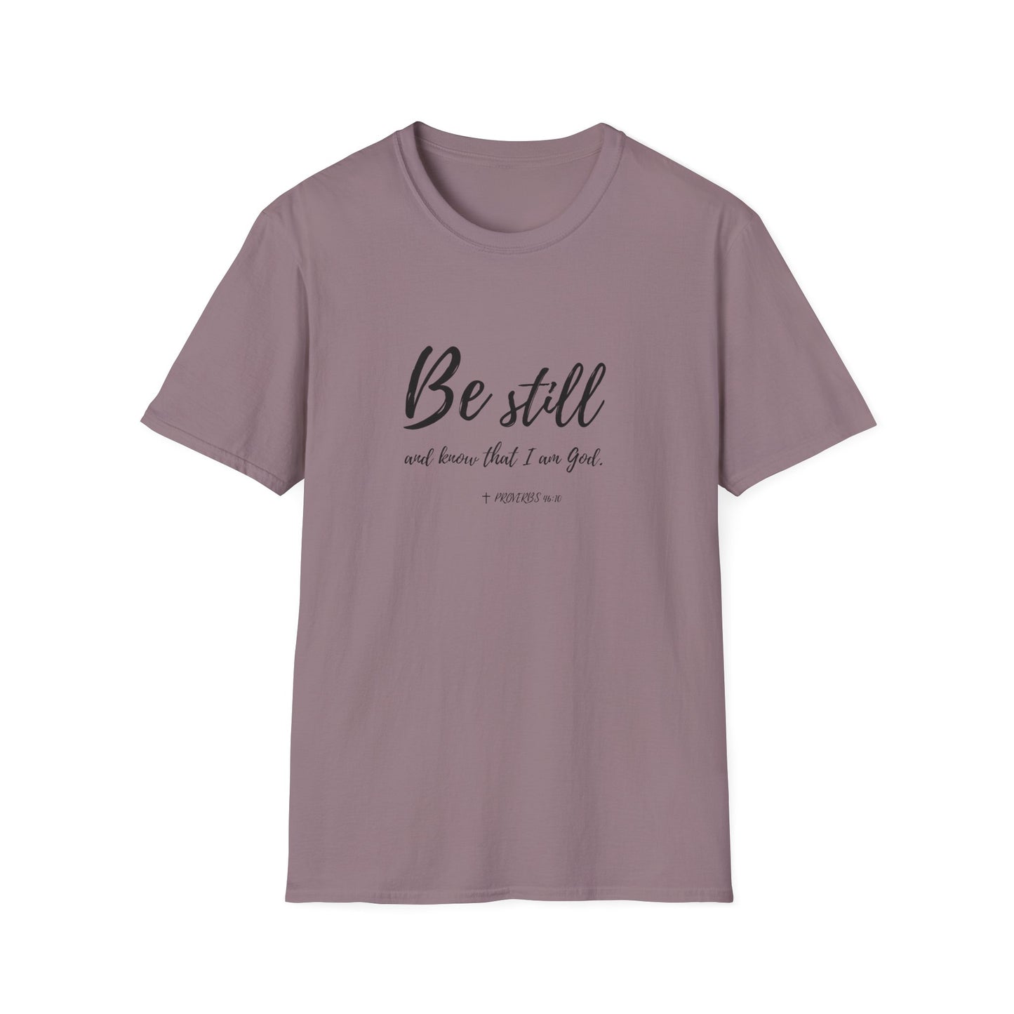 "Be Still and Know I am God" Bible Verse Christian Softstyle Tshirt