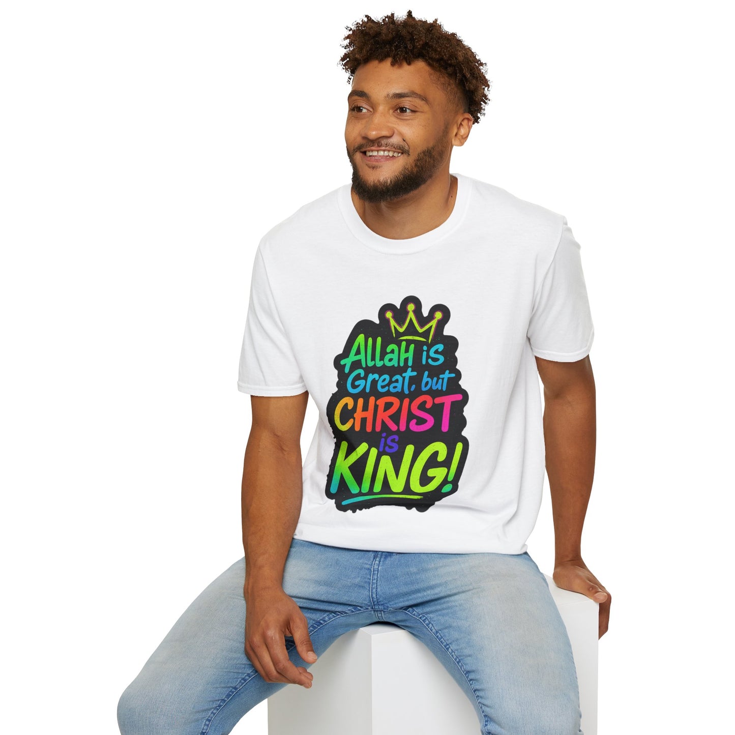 "Allah is Great but Christ is King!" Unisex Softstyle Tshirt