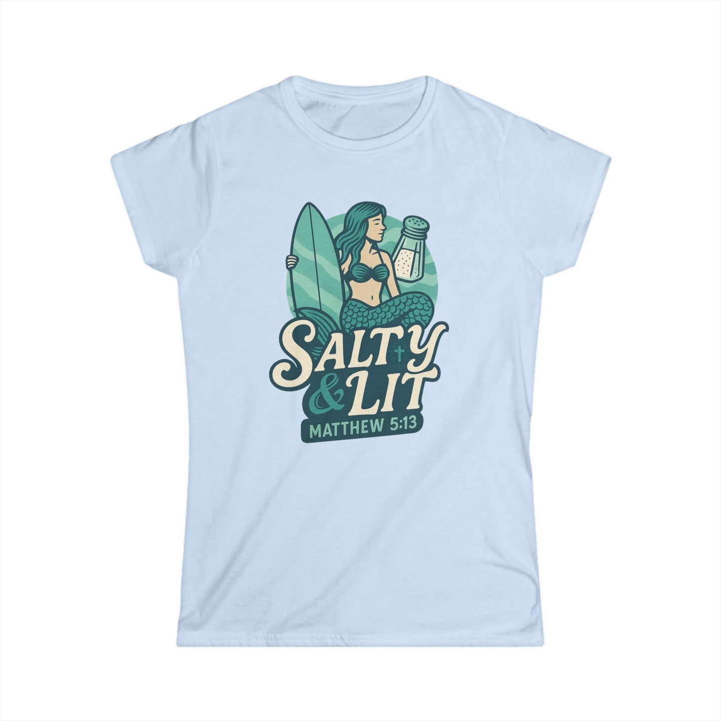 "Salty & Lit" Mermaid Matthew 5:13 Bible Verse Christian Women's Semi-fitted Soft Tshirt