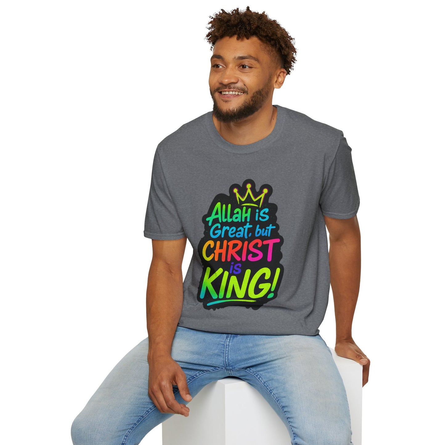 "Allah is Great but Christ is King!" Unisex Softstyle Tshirt