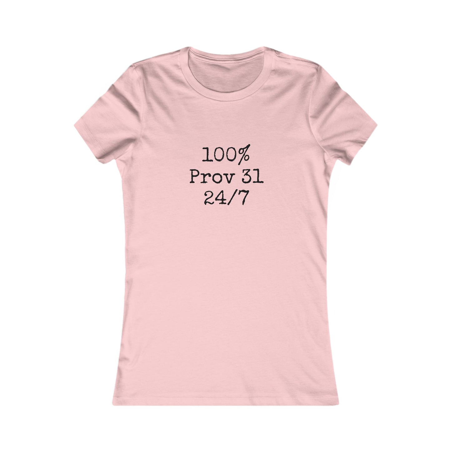 "100% Proverbs 31 24/7" Proverbs 31 Woman Christian Bible Verse Fitted T-Shirt