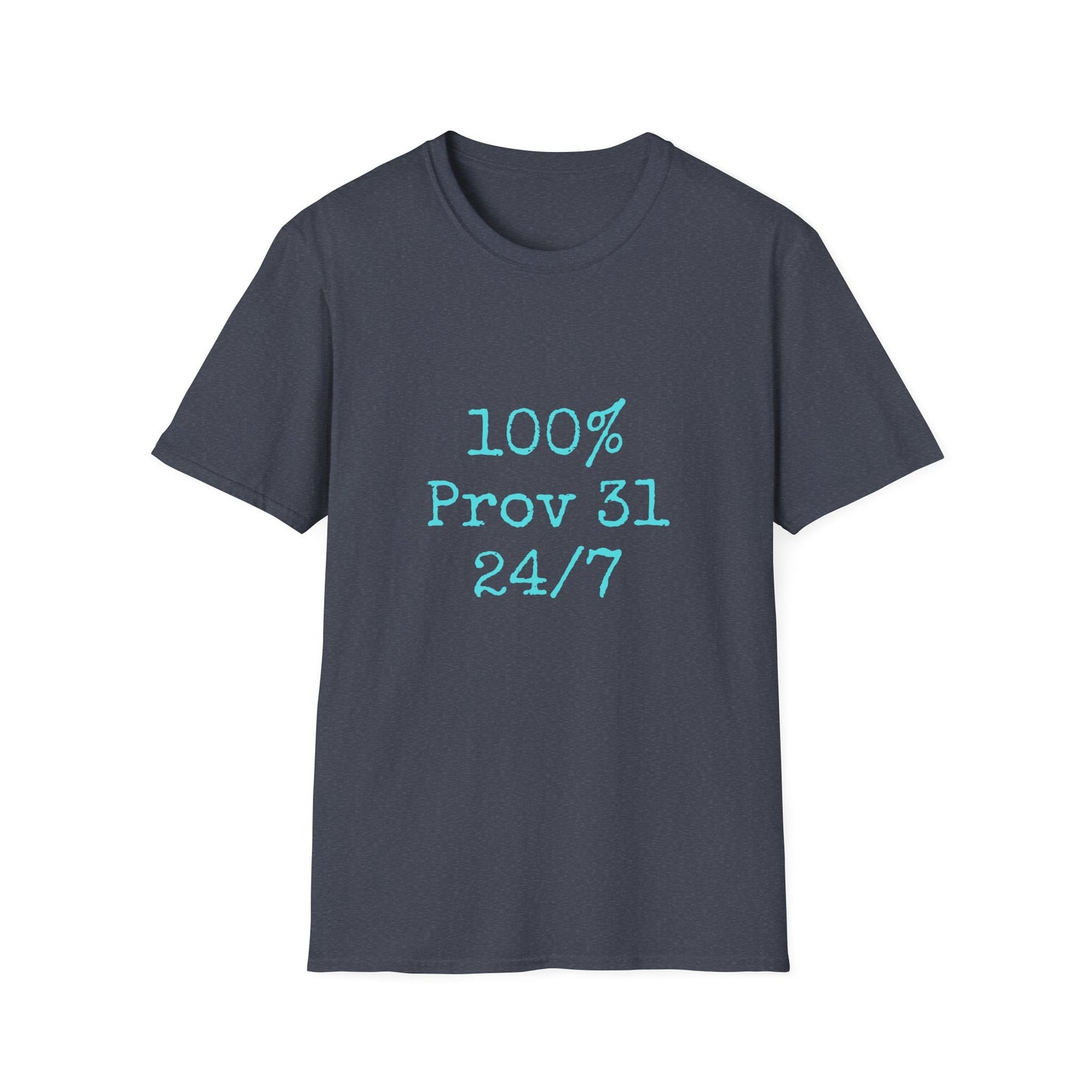 "100% Proverbs 31 24/7" Proverbs 31 Woman Christian Bible Verse Softstyle T-Shirt (Aqua)