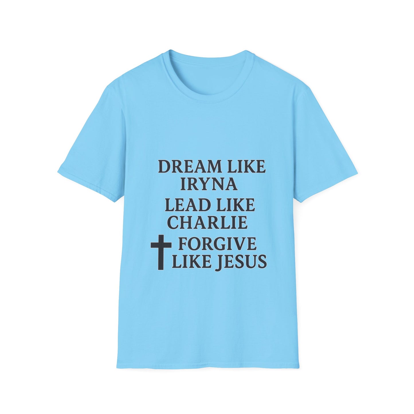Dream, Lead, Forgive Men's Unisex Softstyle Tshirt (Black Logo)