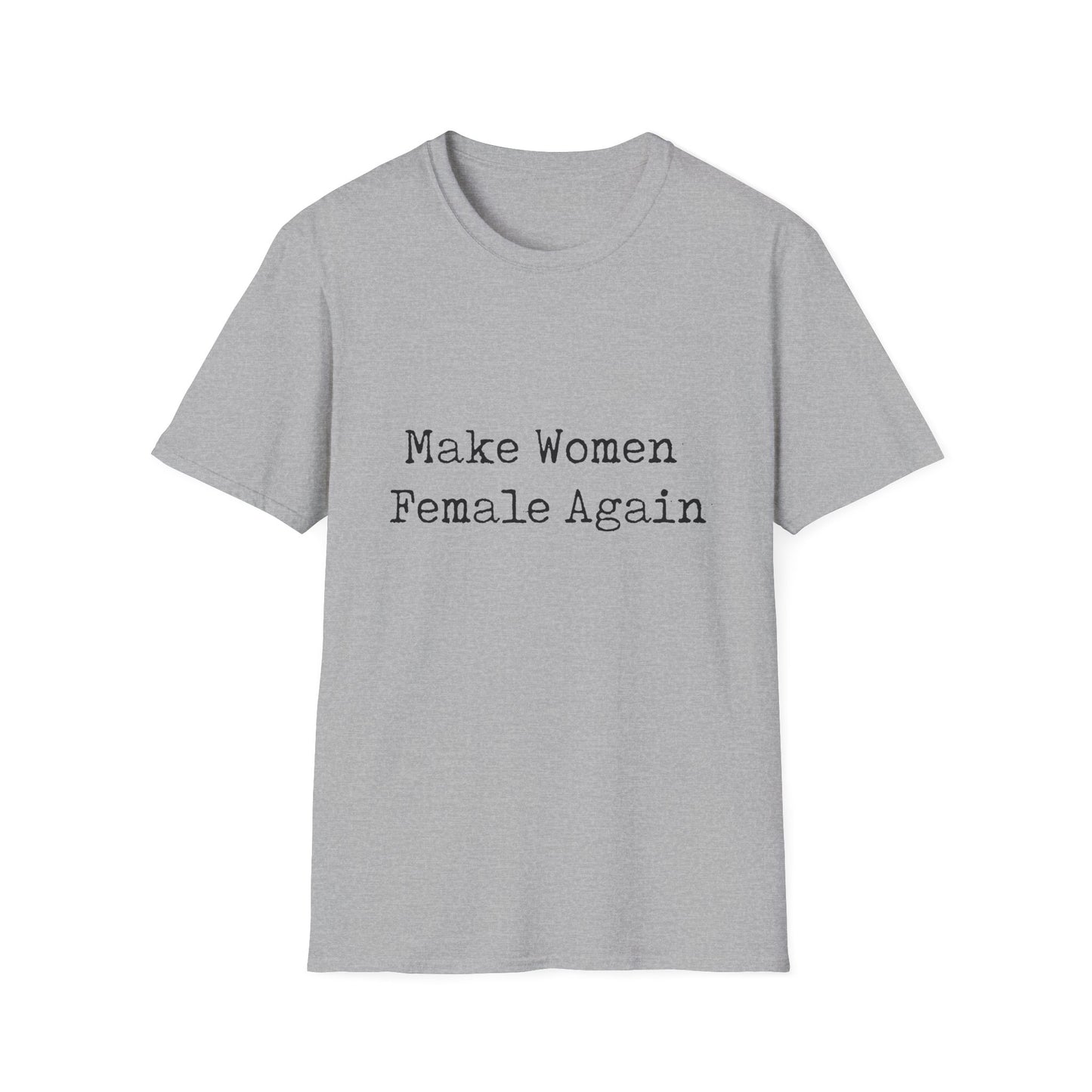 "Make Women Female Again" Womens Relaxed/Plus Tshirt
