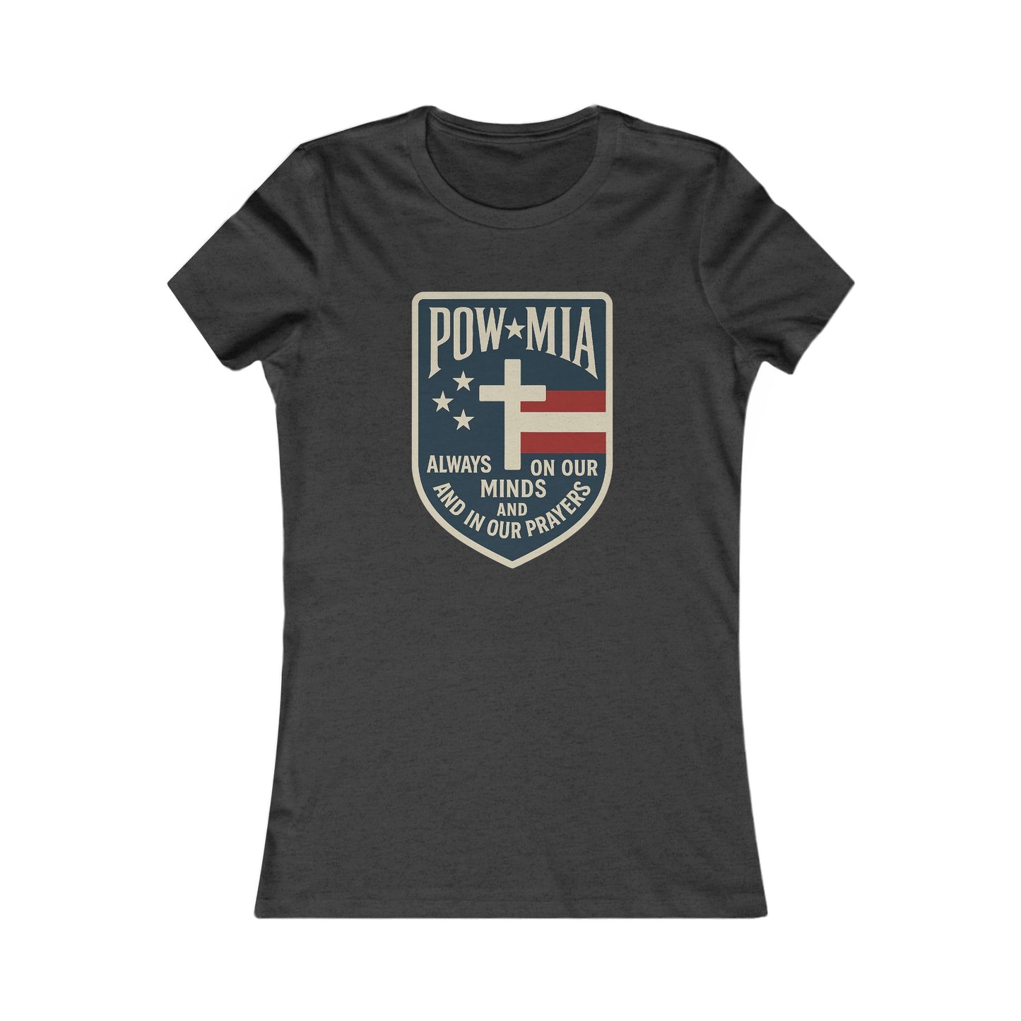 "POW-MIA Thoughts & Prayers" Veteran's Tribute Military Support Fitted Tshirt
