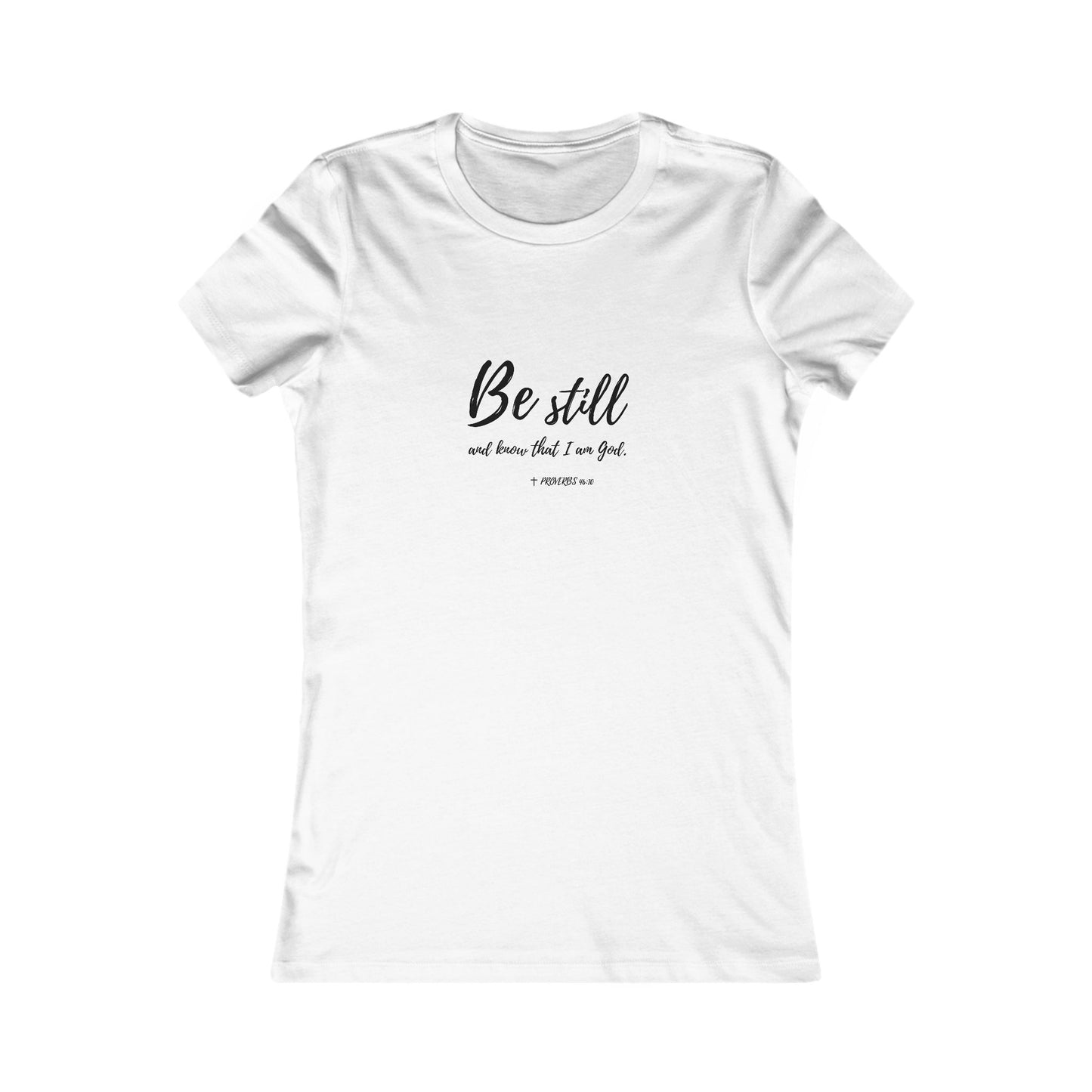 "Be Still and Know I am God" Bible Verse Christian Fitted Tshirt