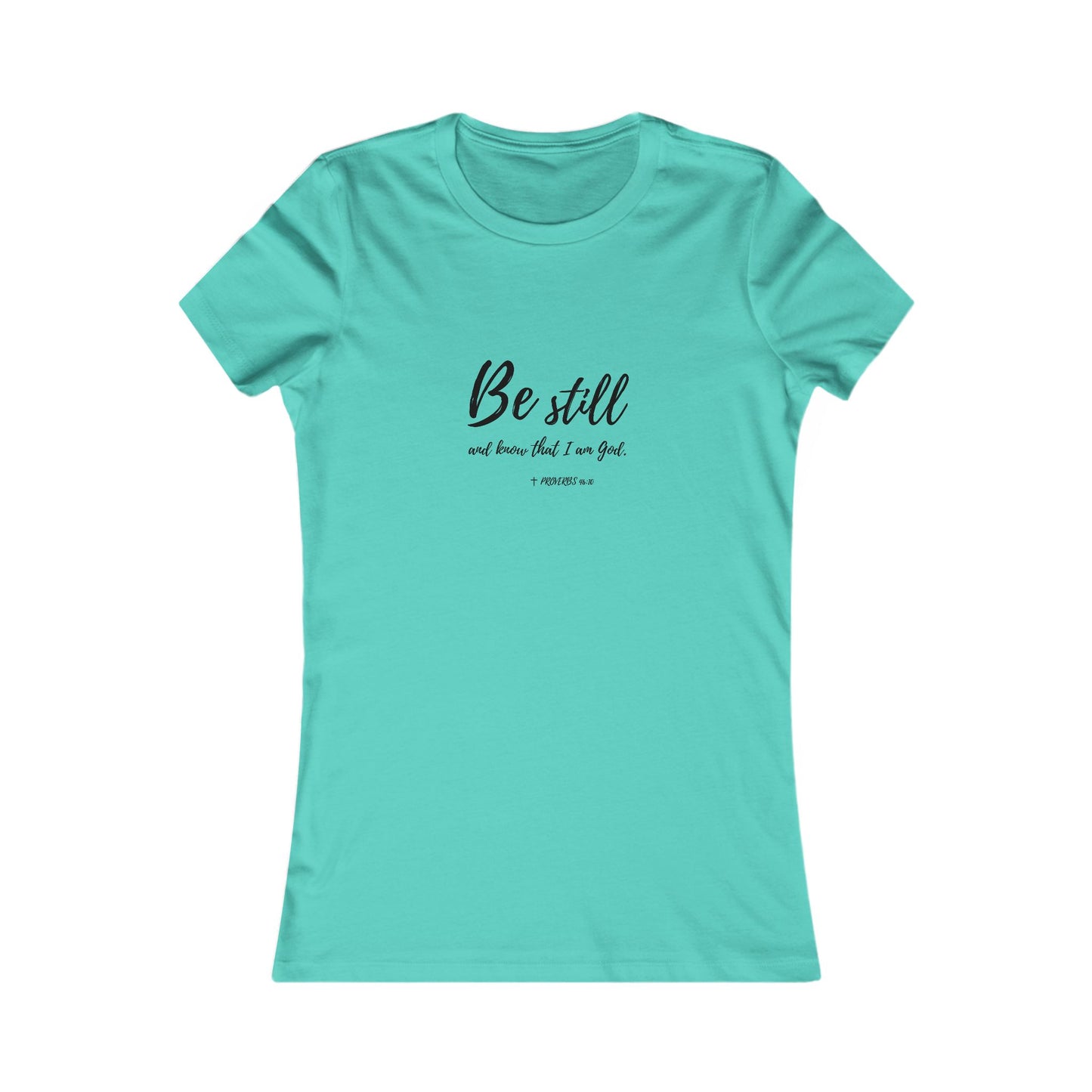 "Be Still and Know I am God" Bible Verse Christian Fitted Tshirt