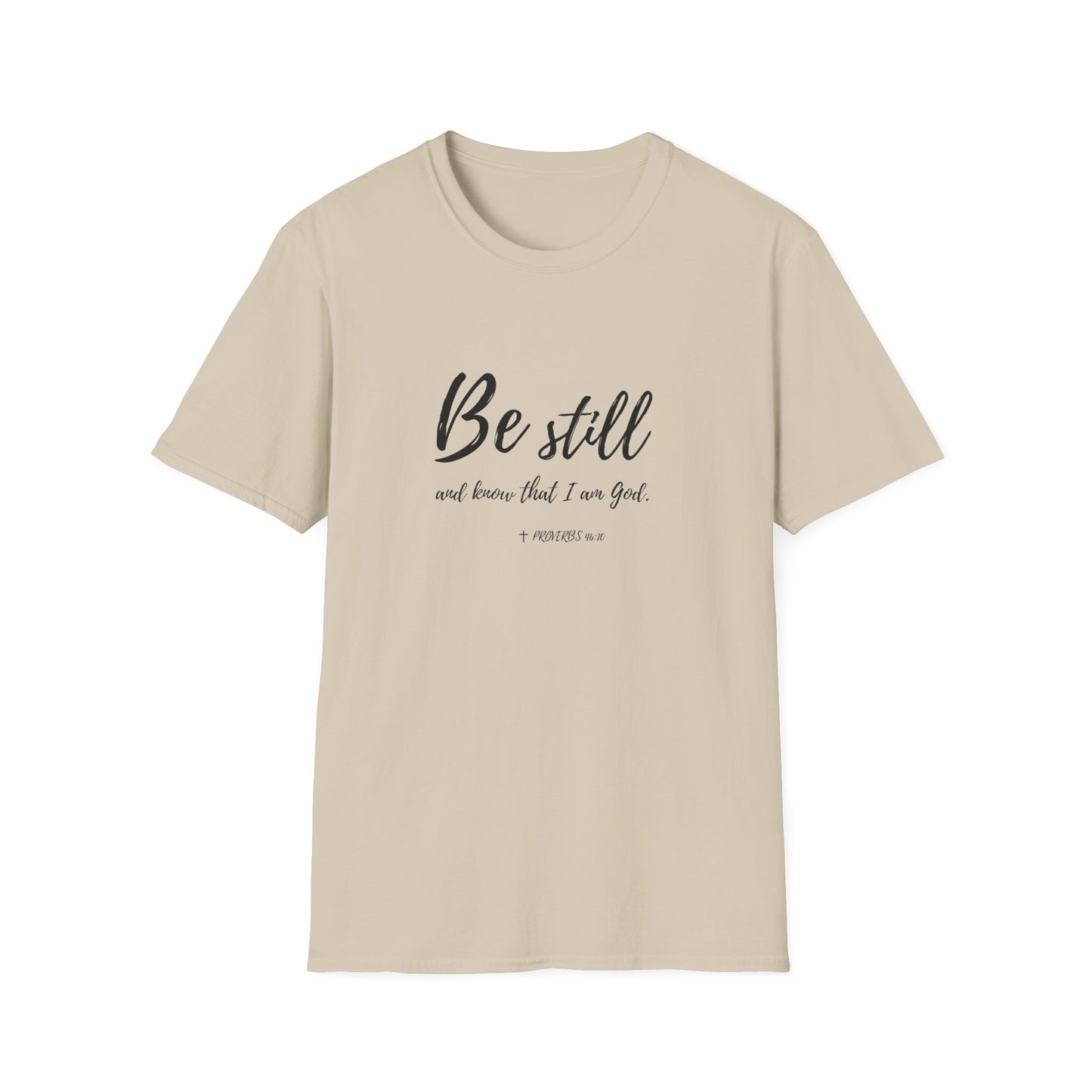"Be Still and Know I am God" Bible Verse Christian Softstyle Tshirt