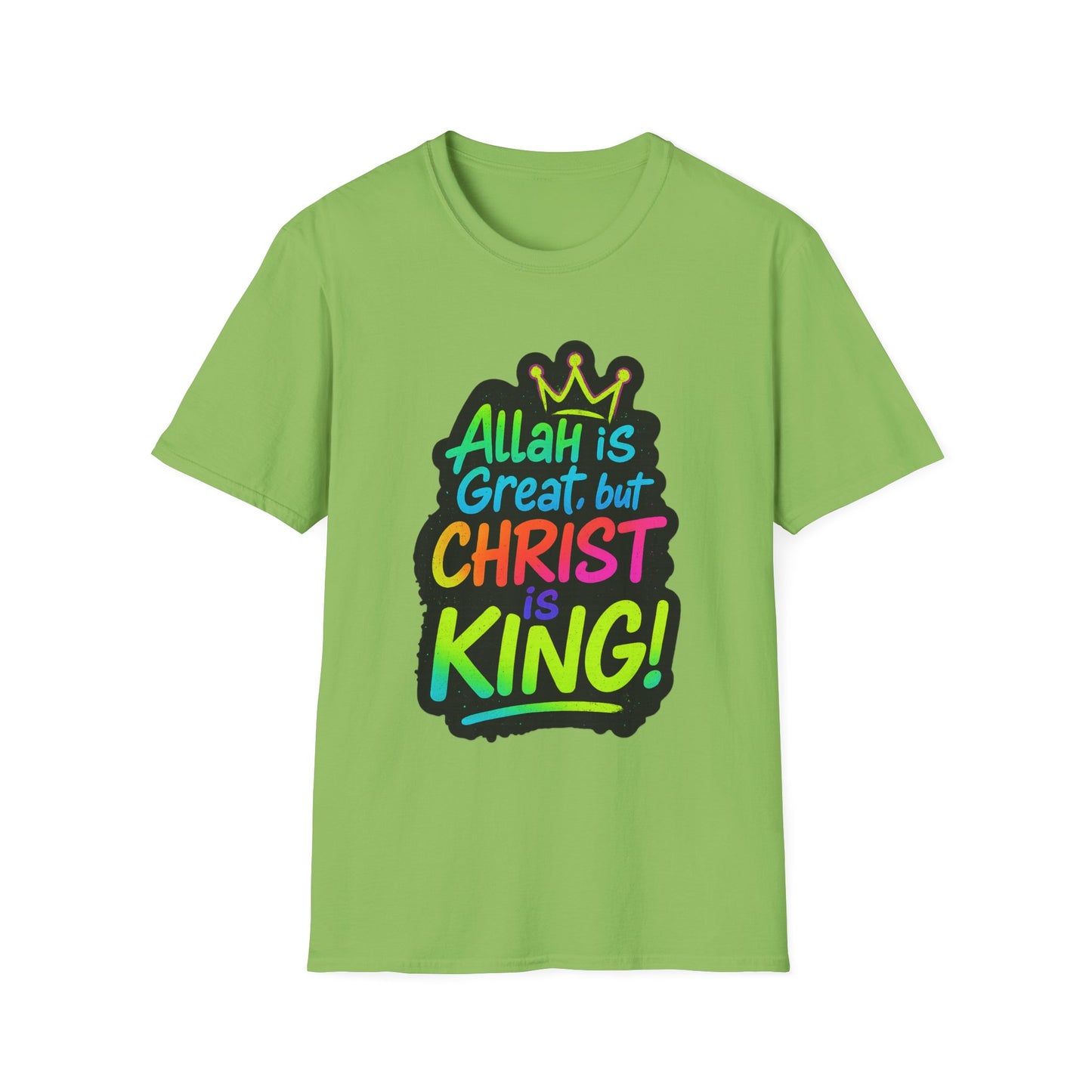 "Allah is Great but Christ is King!" Unisex Softstyle Tshirt