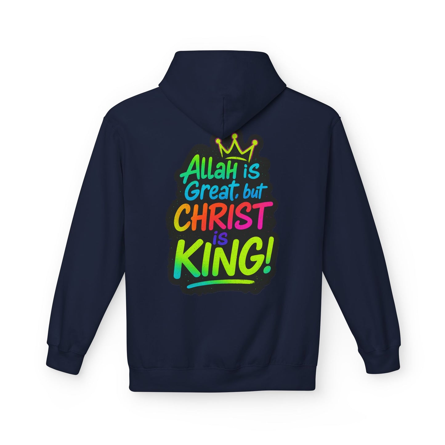 "Allah is Great but Christ is King!" Cozy Christian Unisex Fleece Hoodie
