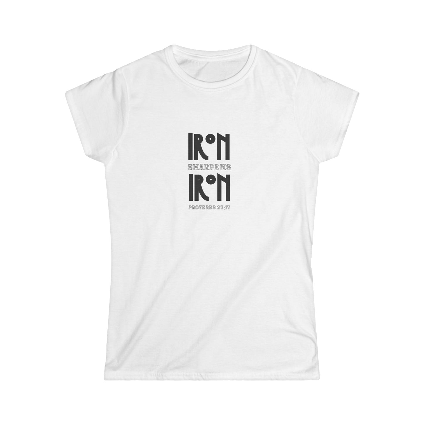 "Iron Sharpens Iron" Bible Verse Christian Inspirational Women's Fitted Tshirt (Black Logo)