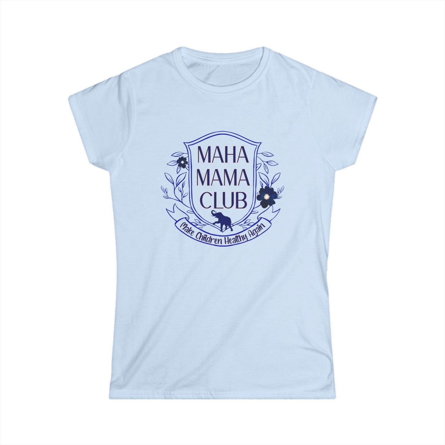 "MAHA MAMA CLUB" Women's Softstyle Fitted Tshirt (Shield Logo) - Sweet Baby Jeez Teez